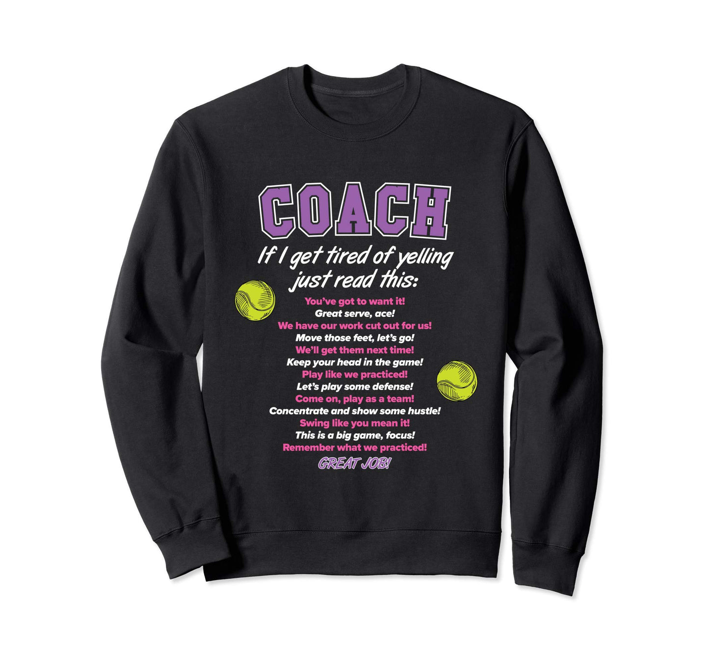 Funny Tennis Coach Sayings Quotes Sweatshirt - Novelty Apparel for Adults - T-Shirt, Sweatshirt, Hoodie