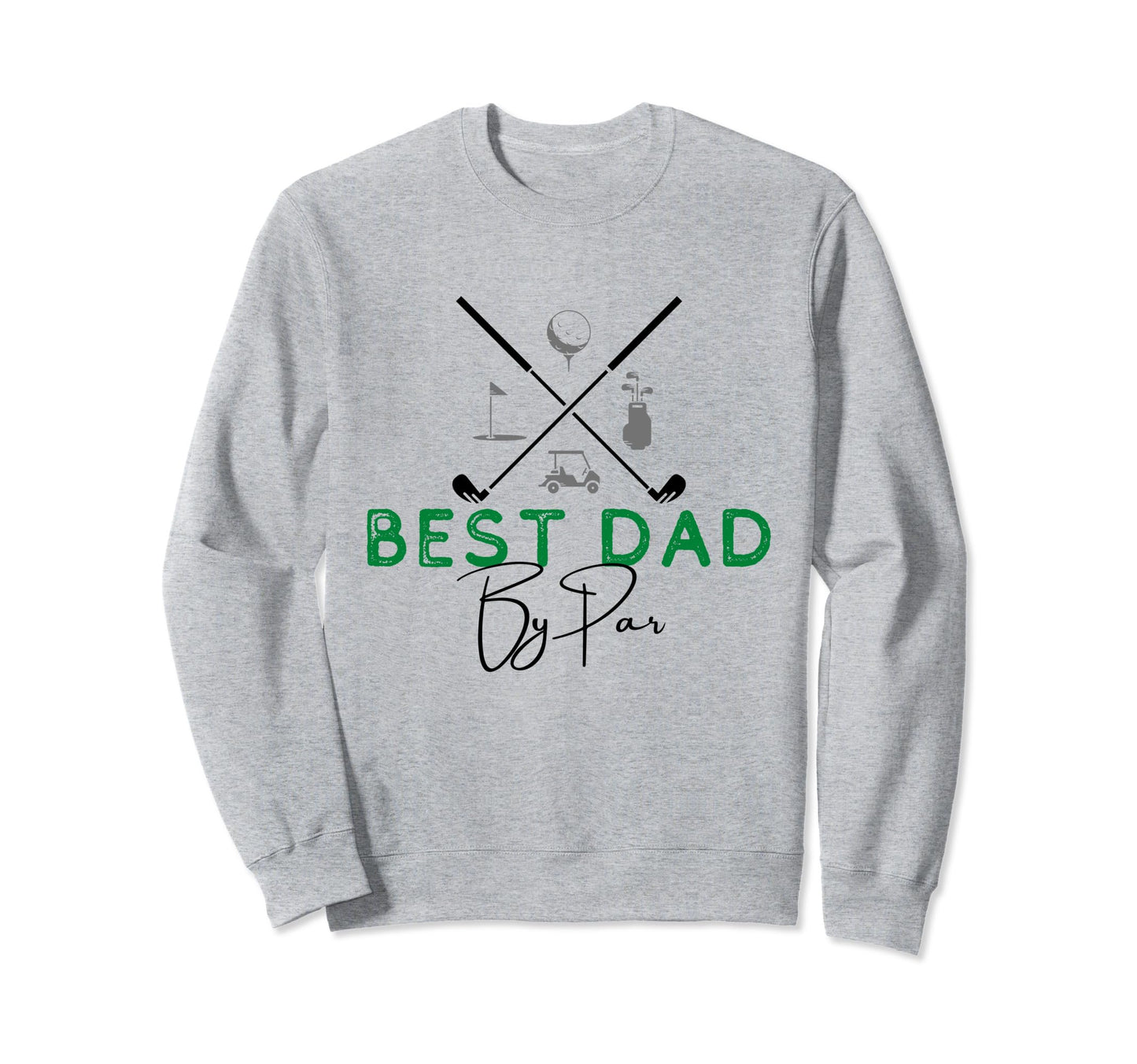 Best Dad Par Golf Gift Fathers Day Sweatshirt - Minimalist Print Unisex - T-Shirt, Sweatshirt, Hoodie