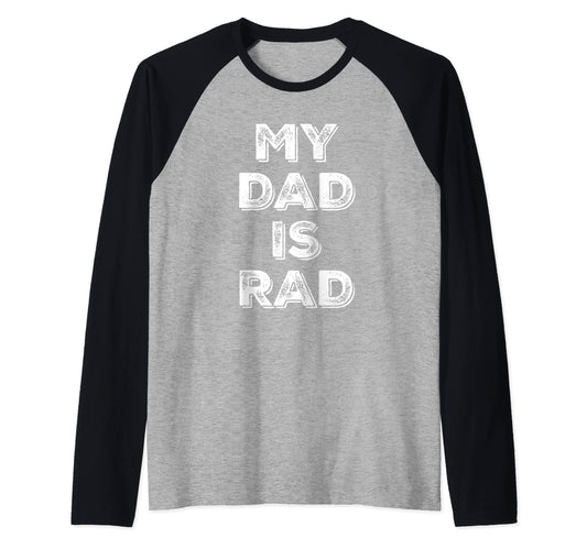 Awesome Funny My Dad Is Rad Sweatshirt - Casual Everyday Wear for Adults - T-Shirt, Sweatshirt, Hoodie