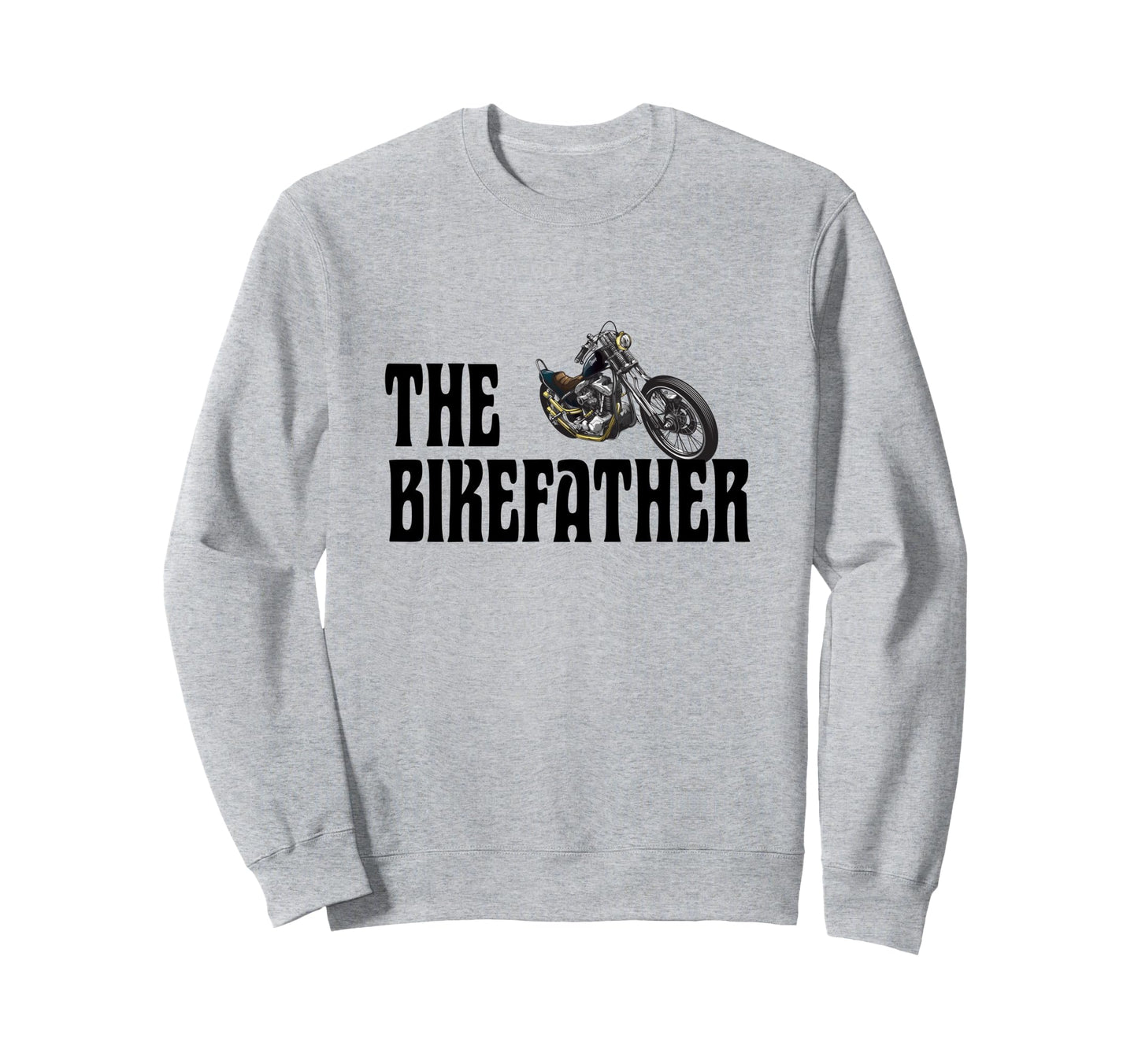 Biker Bikefather Biker Dad Funny Sweatshirt - Novelty Apparel for Adults - T-Shirt, Sweatshirt, Hoodie