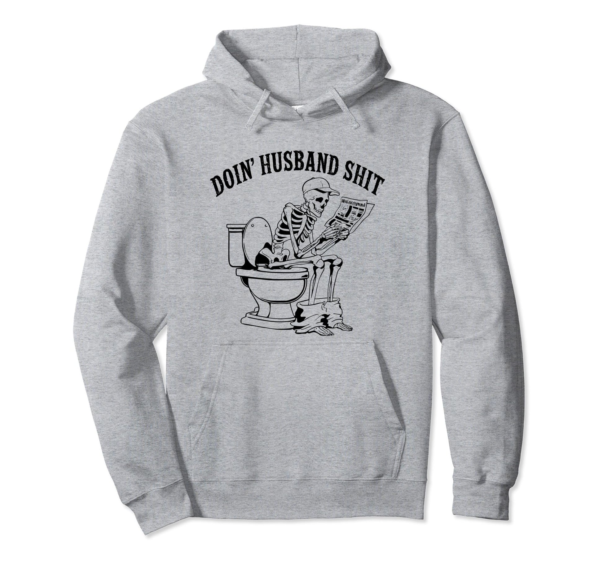 Doing Husband Shit Funny Skeleton Hoodie - Trendy Graphic Men Women - T-Shirt, Sweatshirt, Hoodie