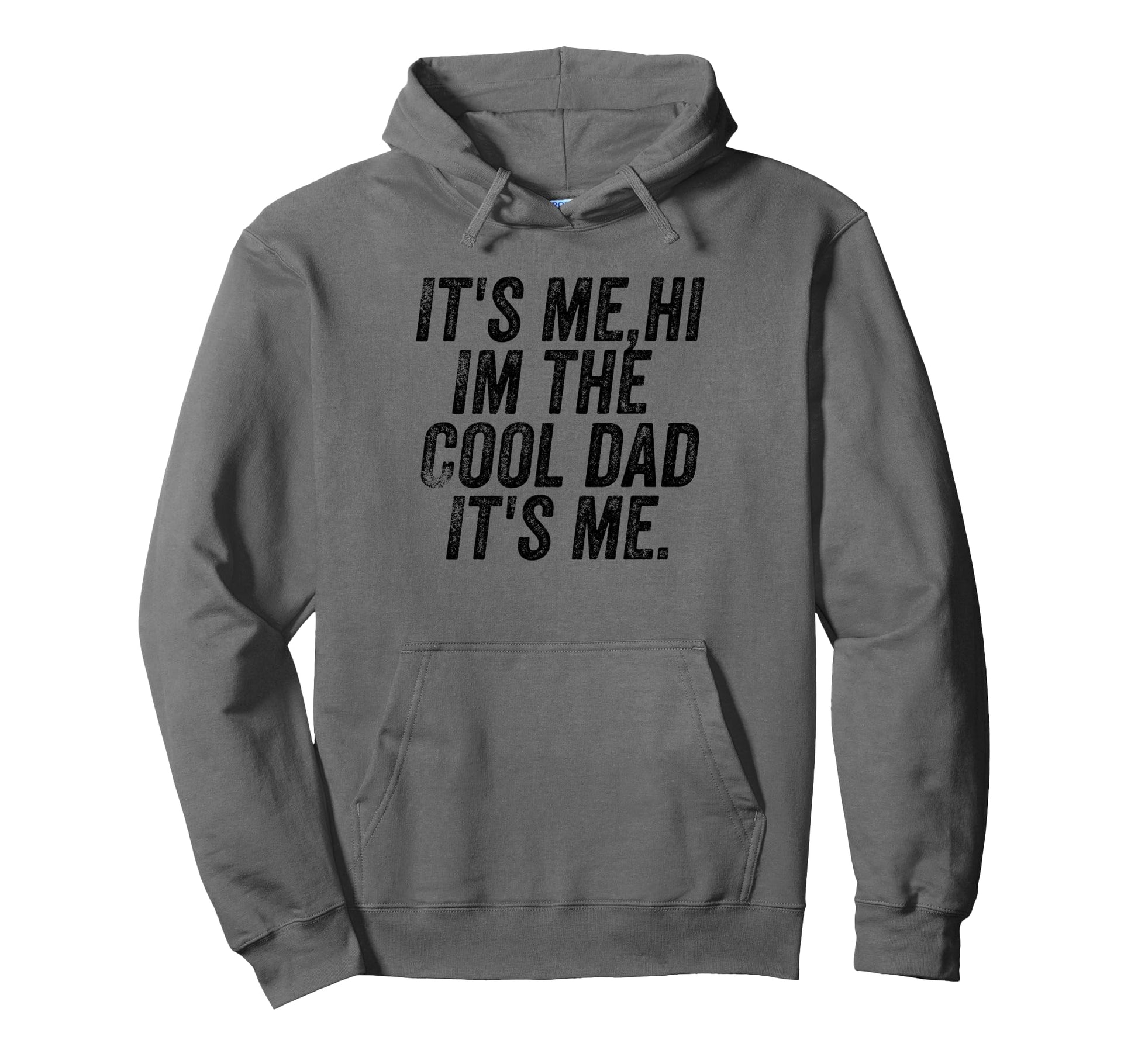 Funny Its Me Hi Im Dad Hoodie - Trendy Graphic Unisex - T-Shirt, Sweatshirt, Hoodie