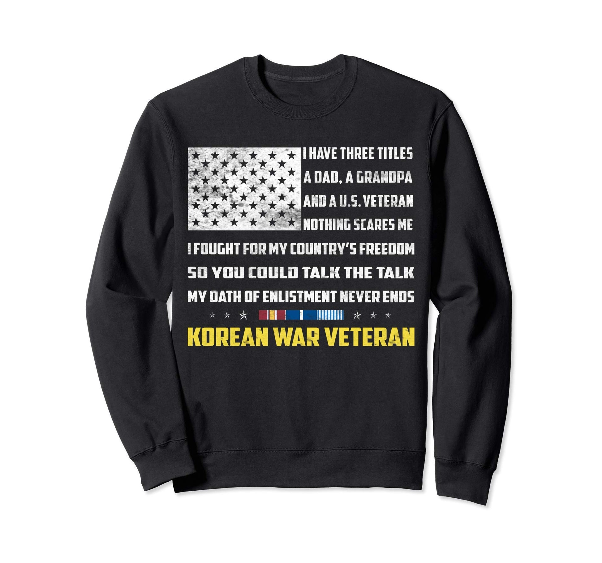 Dad Grandpa And Korean War Veteran Sweatshirt - Fun Novelty Design Unisex - T-Shirt, Sweatshirt, Hoodie