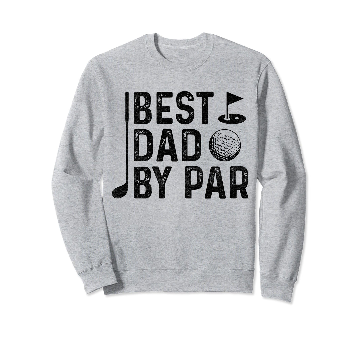 Best Dad Par Golfers Fathers Day Sweatshirt - Custom Art Print Men Women - T-Shirt, Sweatshirt, Hoodie