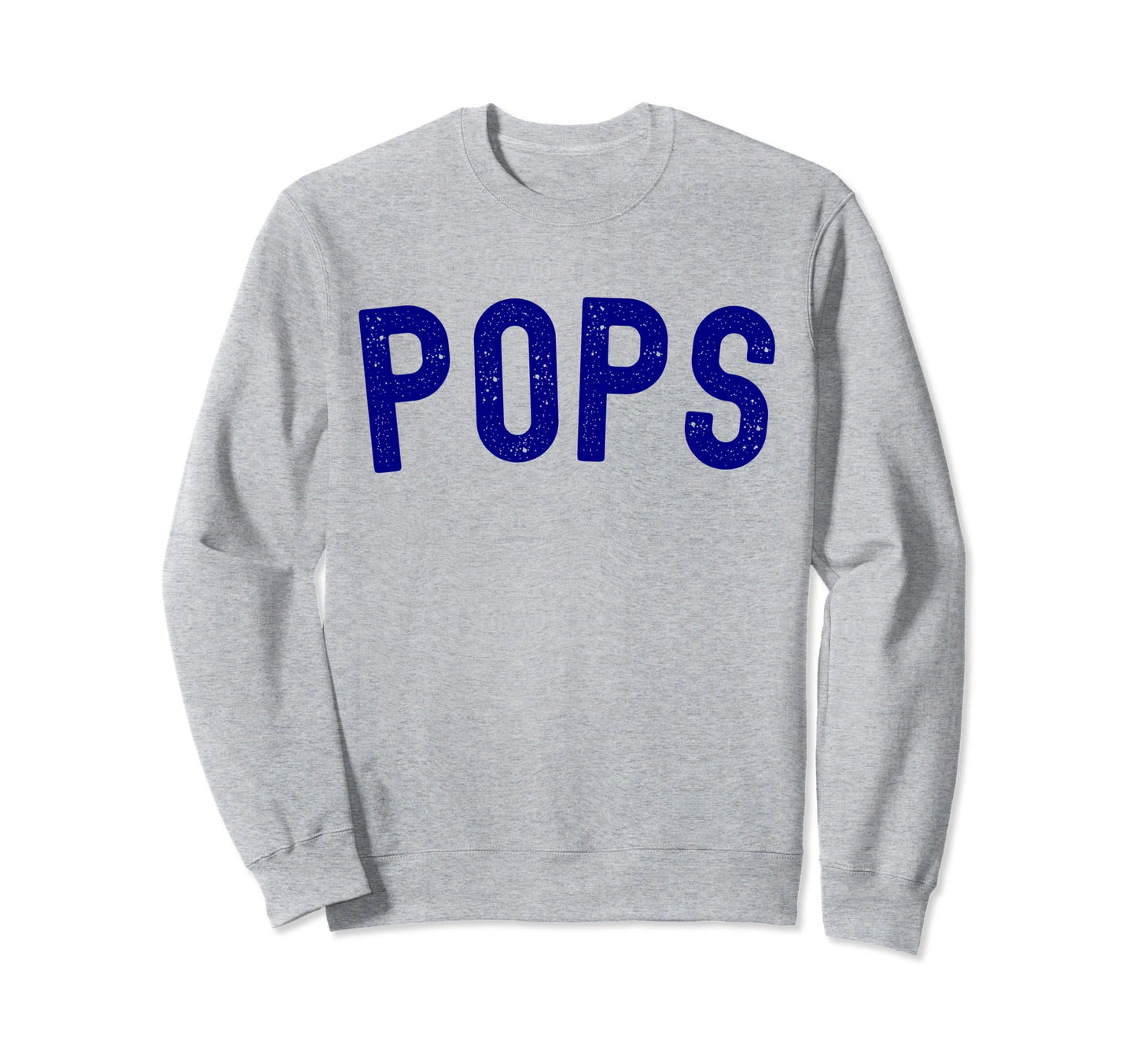Pops Word Funny Sweatshirt - Unique Graphic Men Women - T-Shirt, Sweatshirt, Hoodie