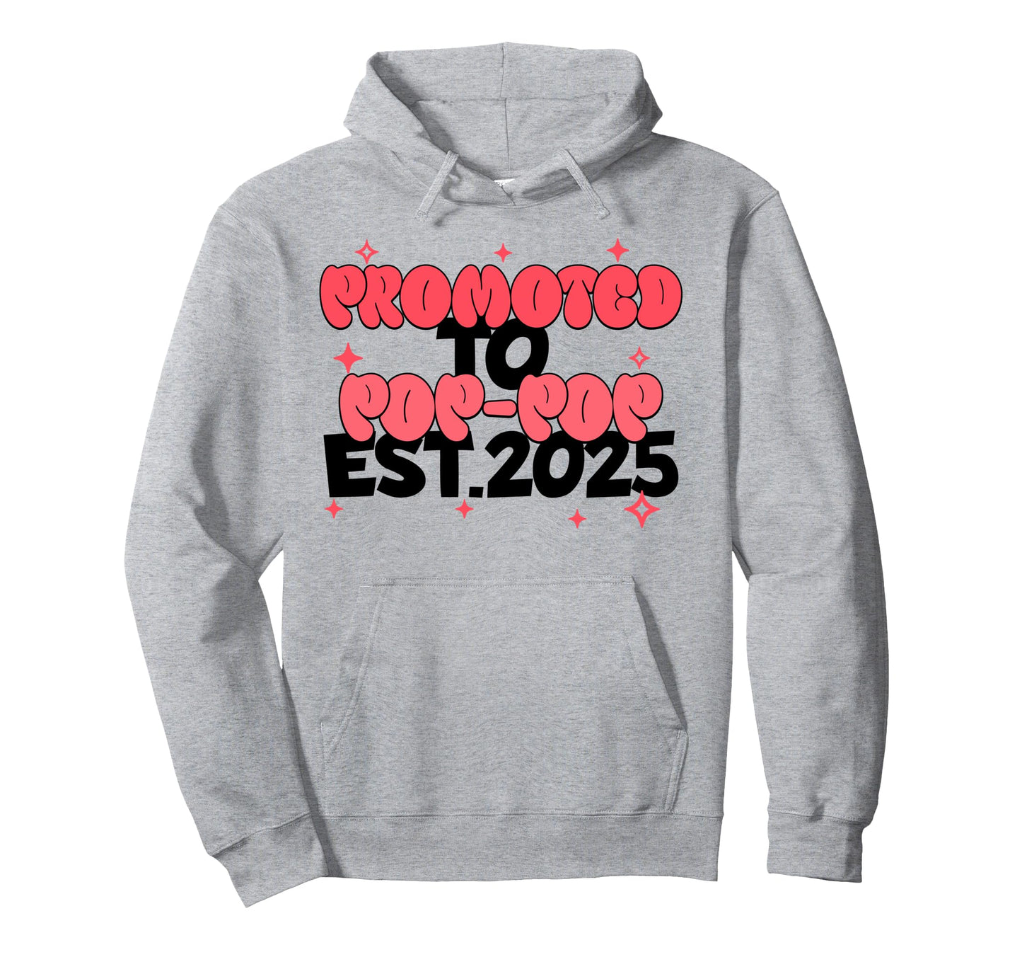 Promoted To Pop Pop Est 2025 First Time Hoodie - Unique Graphic Men Women - T-Shirt, Sweatshirt, Hoodie