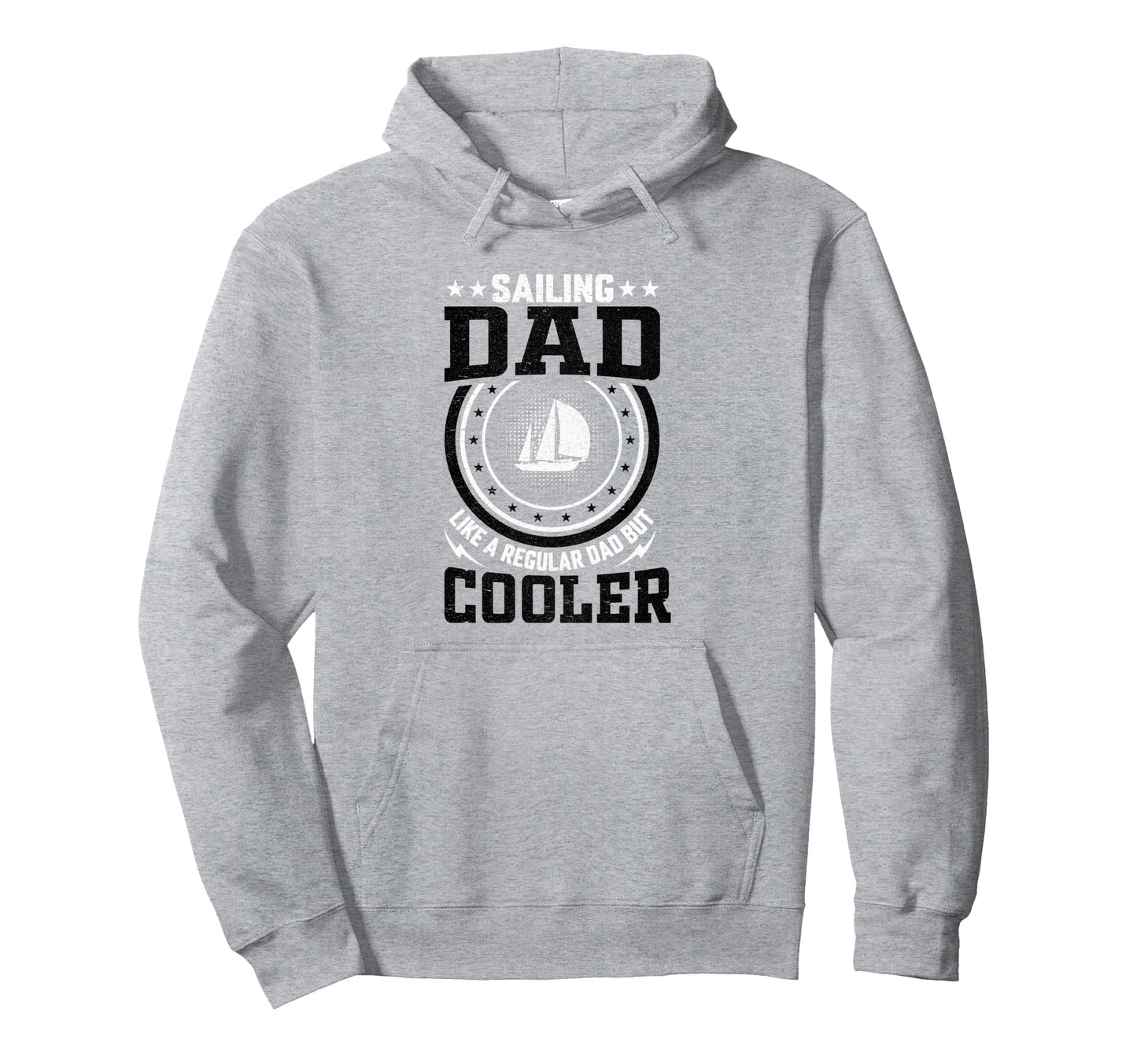Sailing Dad Like Regular Dad But Hoodie - Streetwear Style for Adults - T-Shirt, Sweatshirt, Hoodie