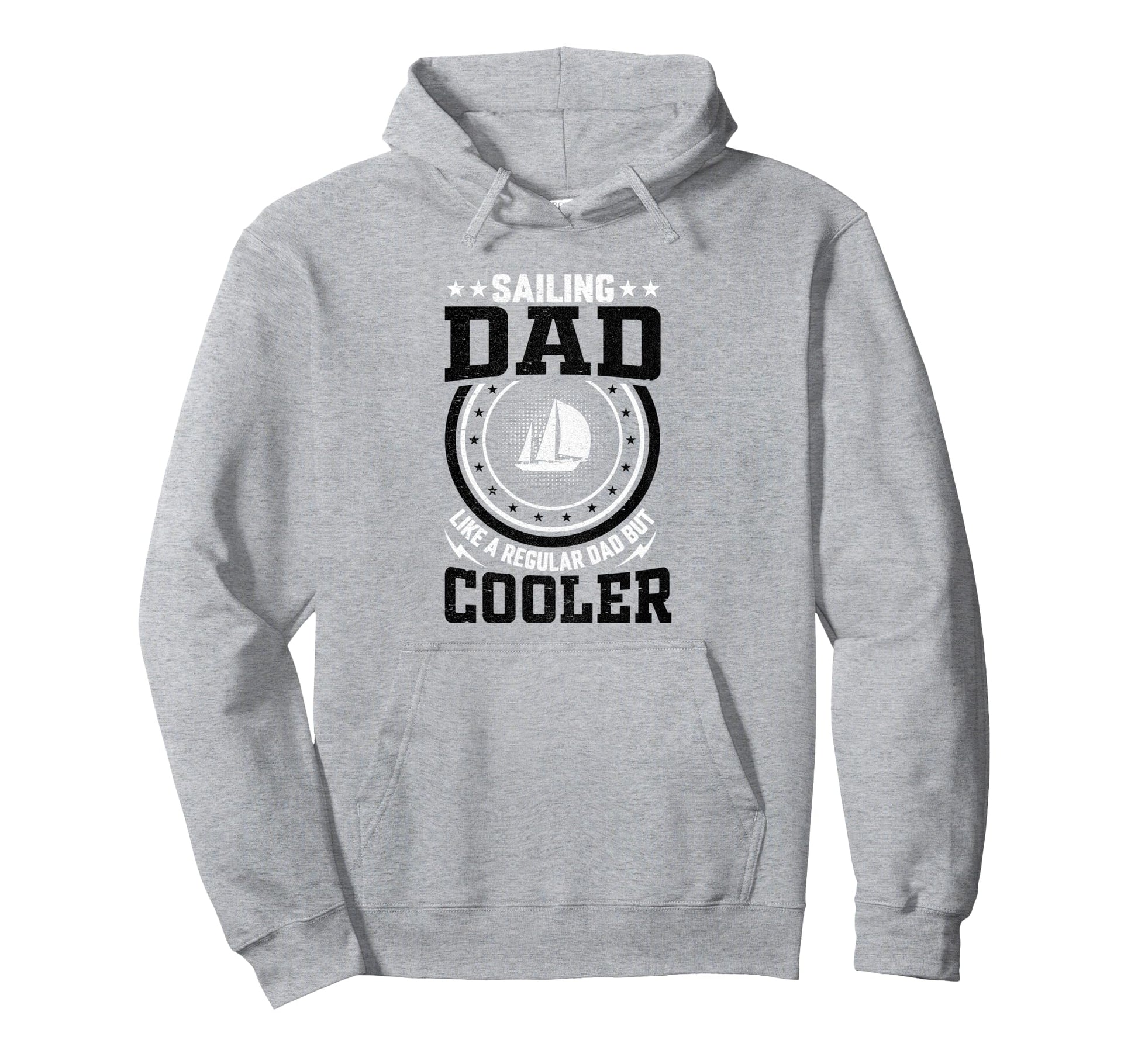 Sailing Dad Like Regular Dad But Hoodie - Streetwear Style for Adults - T-Shirt, Sweatshirt, Hoodie