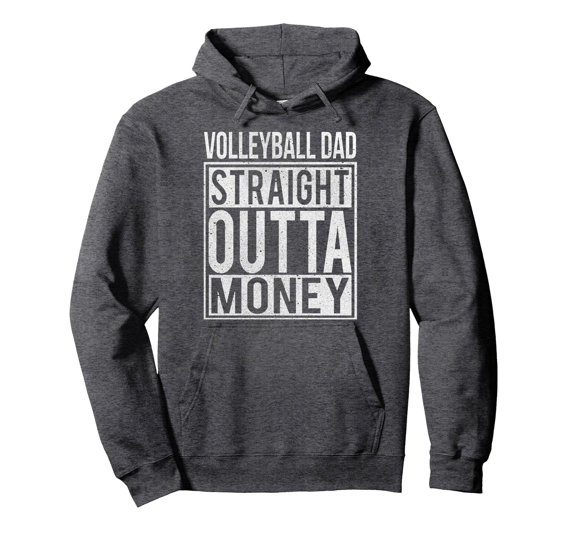 Volleyball Dad Straight Outta Money I Funny Hoodie - Graphic Print Unisex - T-Shirt, Sweatshirt, Hoodie