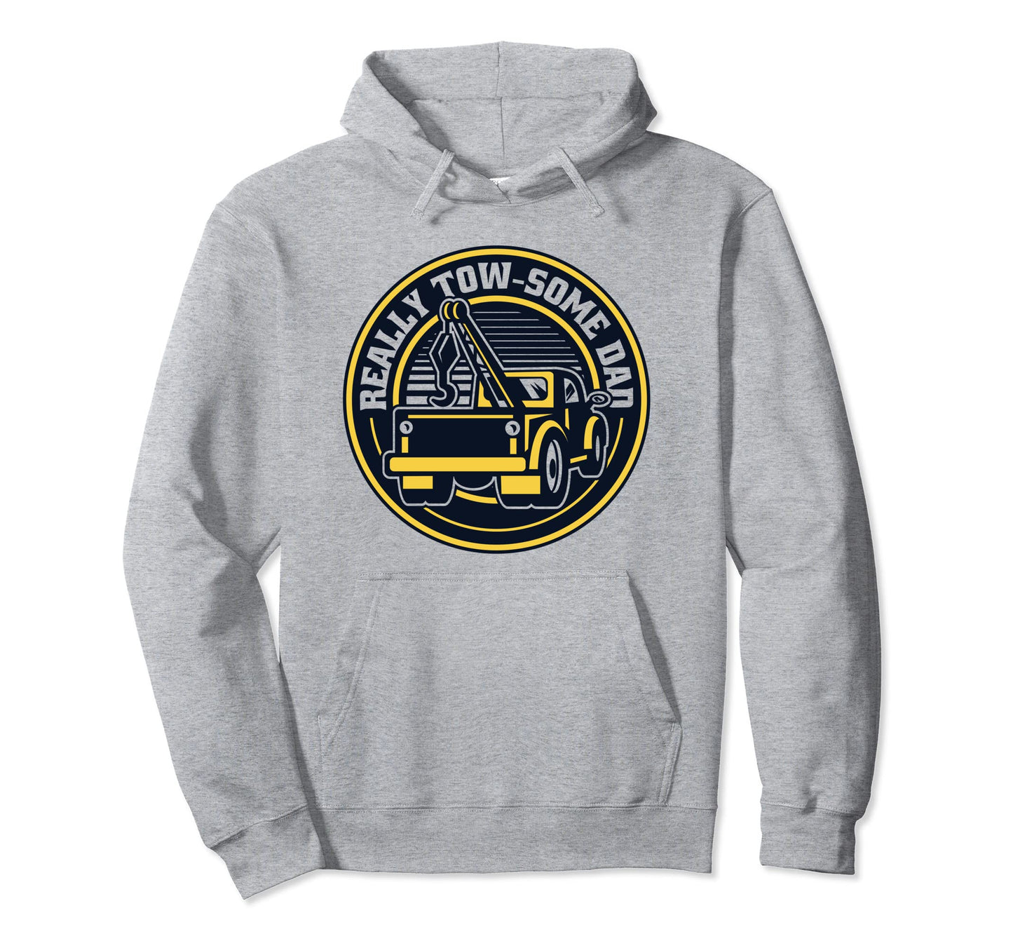 Really Towsome Dad Driver Breakdown Truck Hoodie - Novelty Apparel Unisex - T-Shirt, Sweatshirt, Hoodie