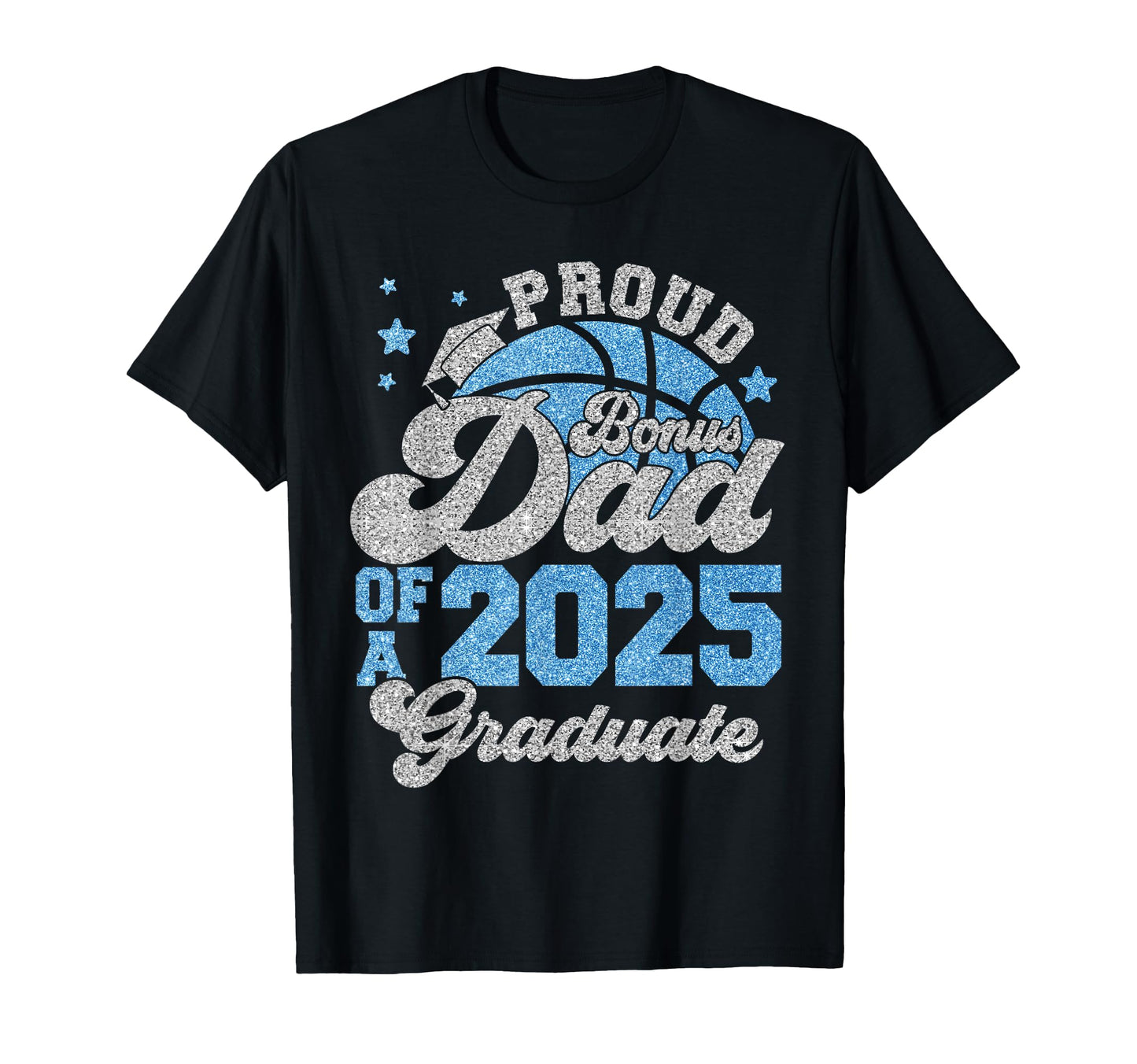 Bonus Dad 2025 Graduate Senior T-Shirt - Novelty Apparel for Adults - T-Shirt, Sweatshirt, Hoodie