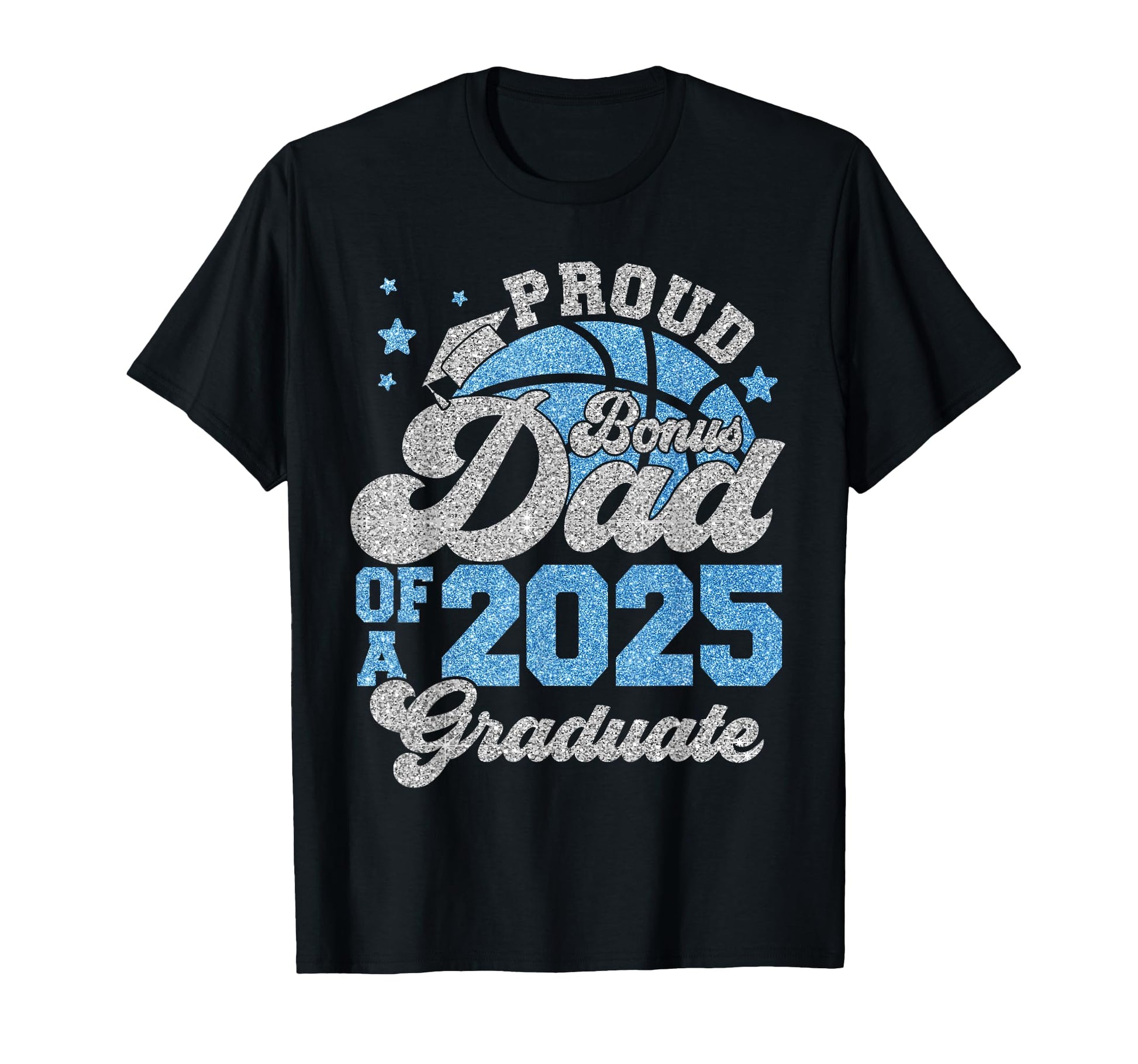 Bonus Dad 2025 Graduate Senior T-Shirt - Novelty Apparel for Adults - T-Shirt, Sweatshirt, Hoodie
