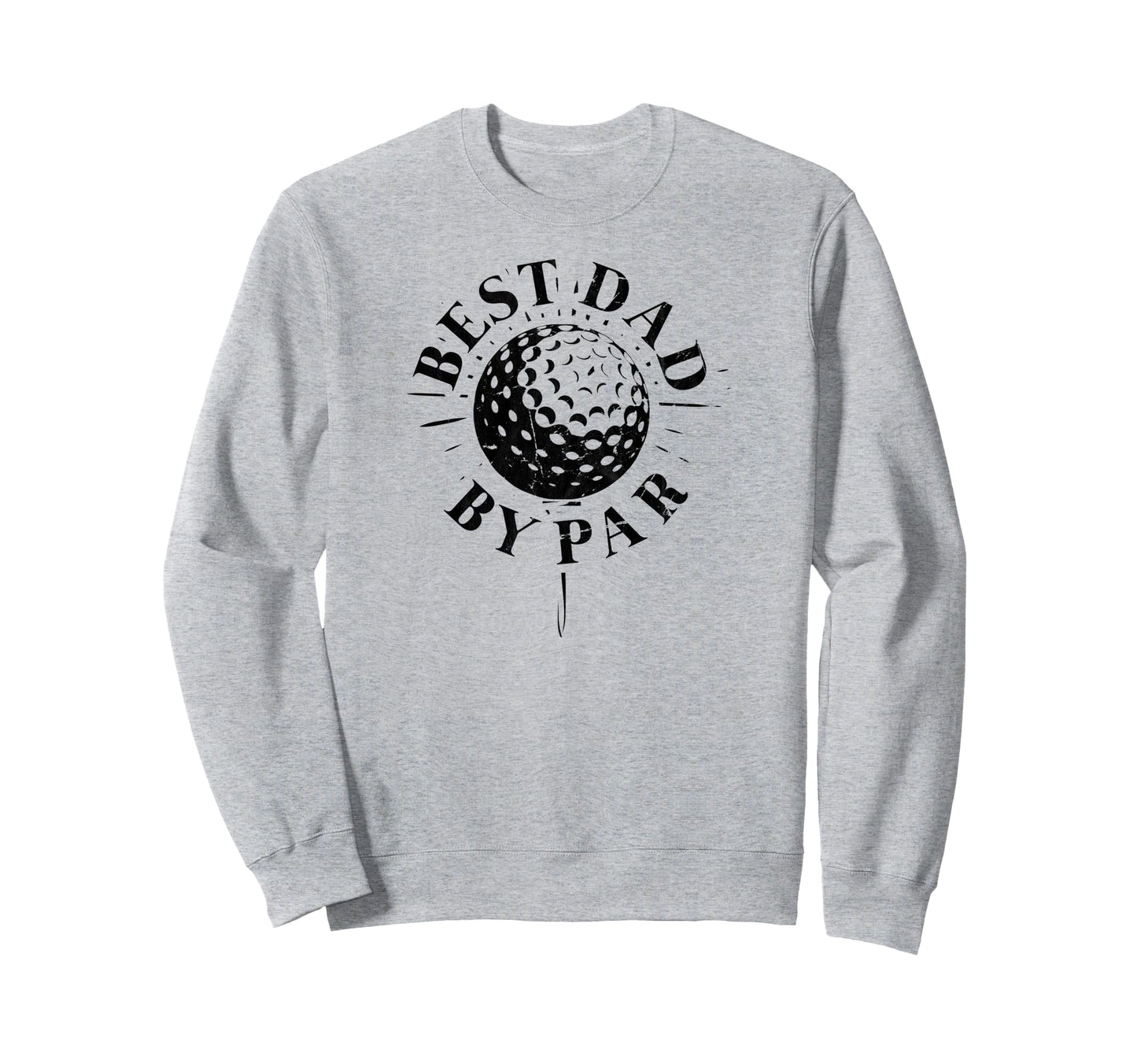 Best Dad Par Funny Mens Golfing Dad Sweatshirt - Minimalist Print Unisex - T-Shirt, Sweatshirt, Hoodie