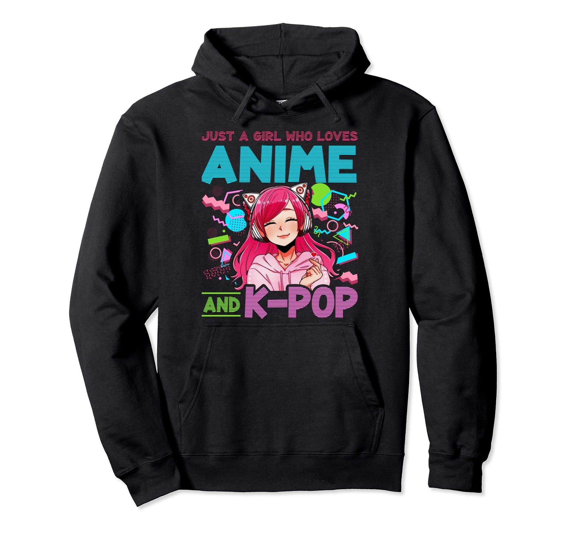 Just Who Loves Anime Gift K Pop Music Hoodie - Streetwear Style Unisex - T-Shirt, Sweatshirt, Hoodie
