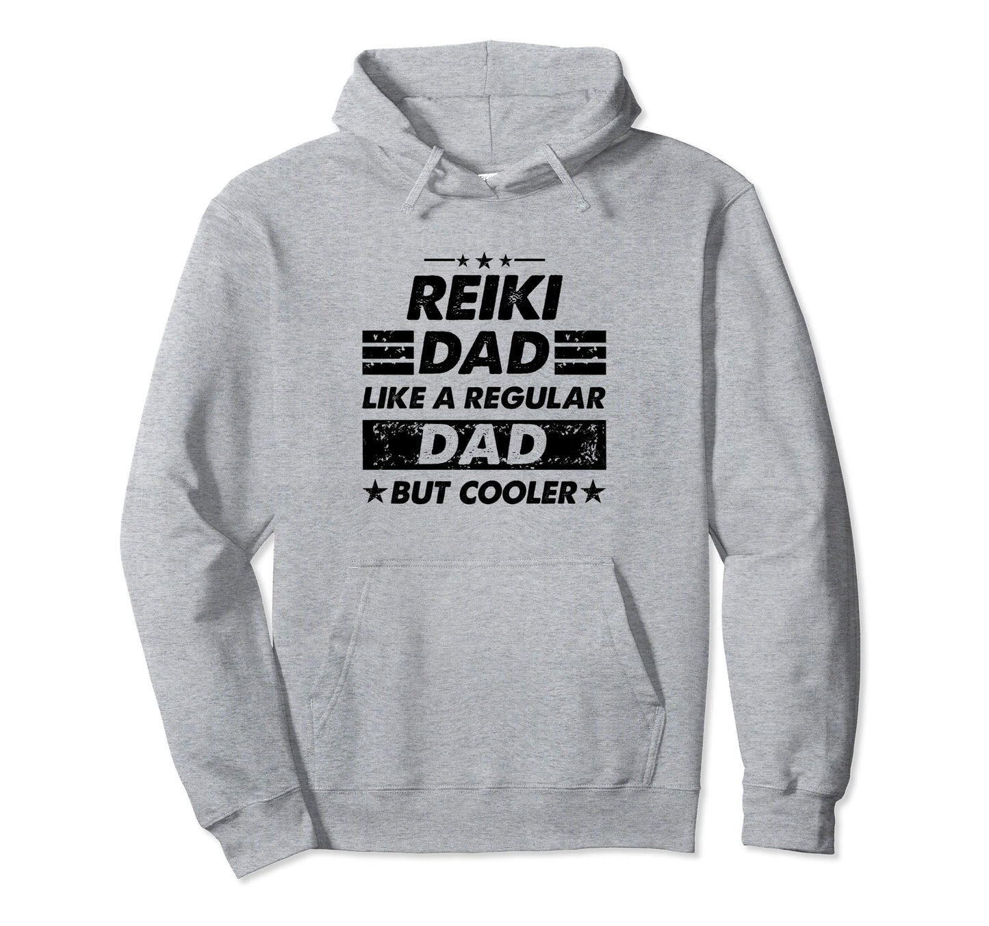 Funny Reiki Dad Like Regular Dad But Cooler Hoodie - Novelty Apparel Unisex - T-Shirt, Sweatshirt, Hoodie