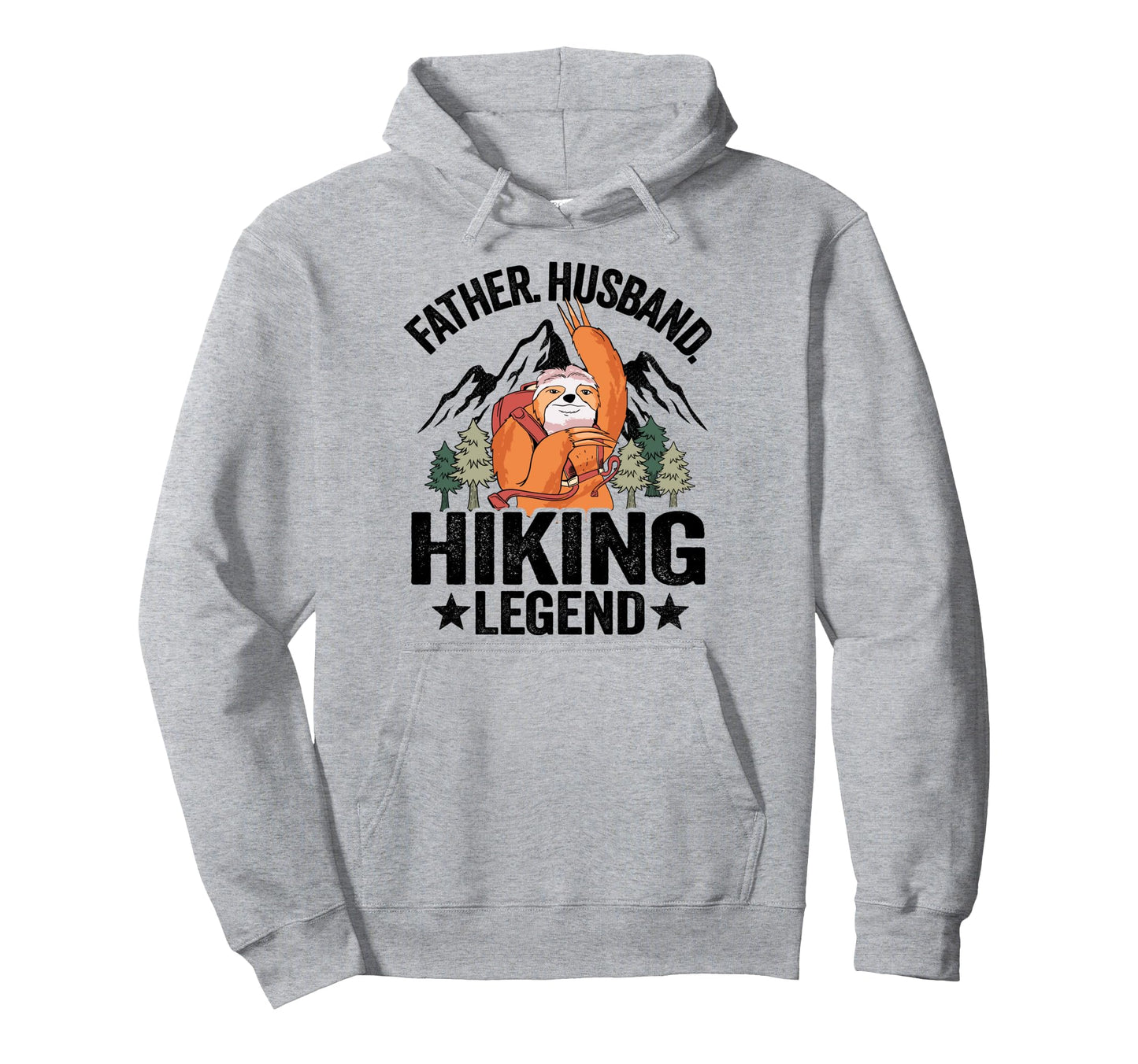 Father Husband Hiking Legend Sloth Hiker Hoodie - Unique Graphic Unisex - T-Shirt, Sweatshirt, Hoodie