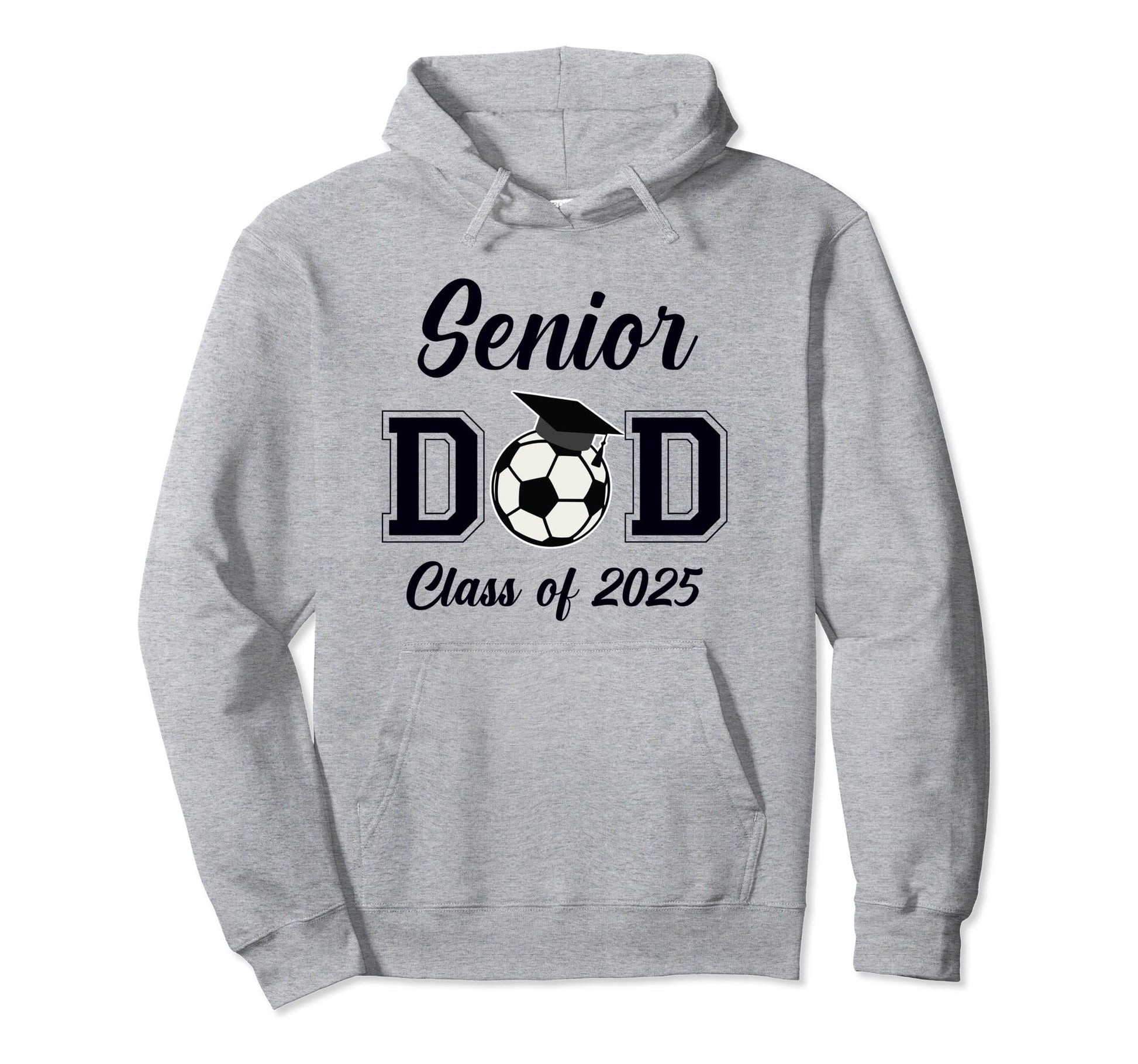 Senior Dad Soccer Class 2025 Graduation Hoodie - Trendy Graphic Unisex - T-Shirt, Sweatshirt, Hoodie