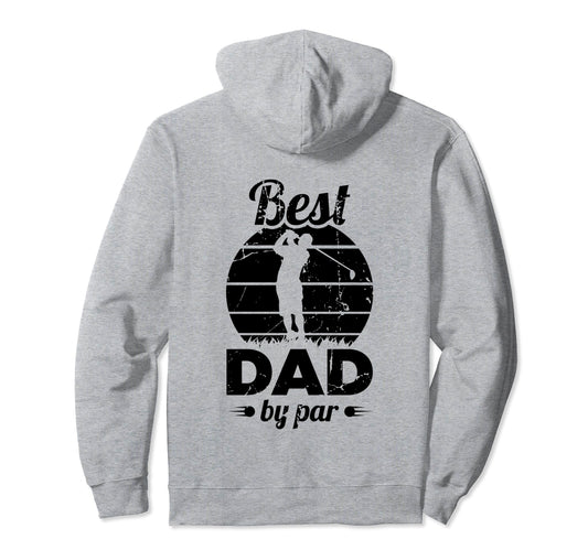 Best Dad Par Golfer Daddy Golf Dad Hoodie - Aesthetic Graphic Unisex - T-Shirt, Sweatshirt, Hoodie