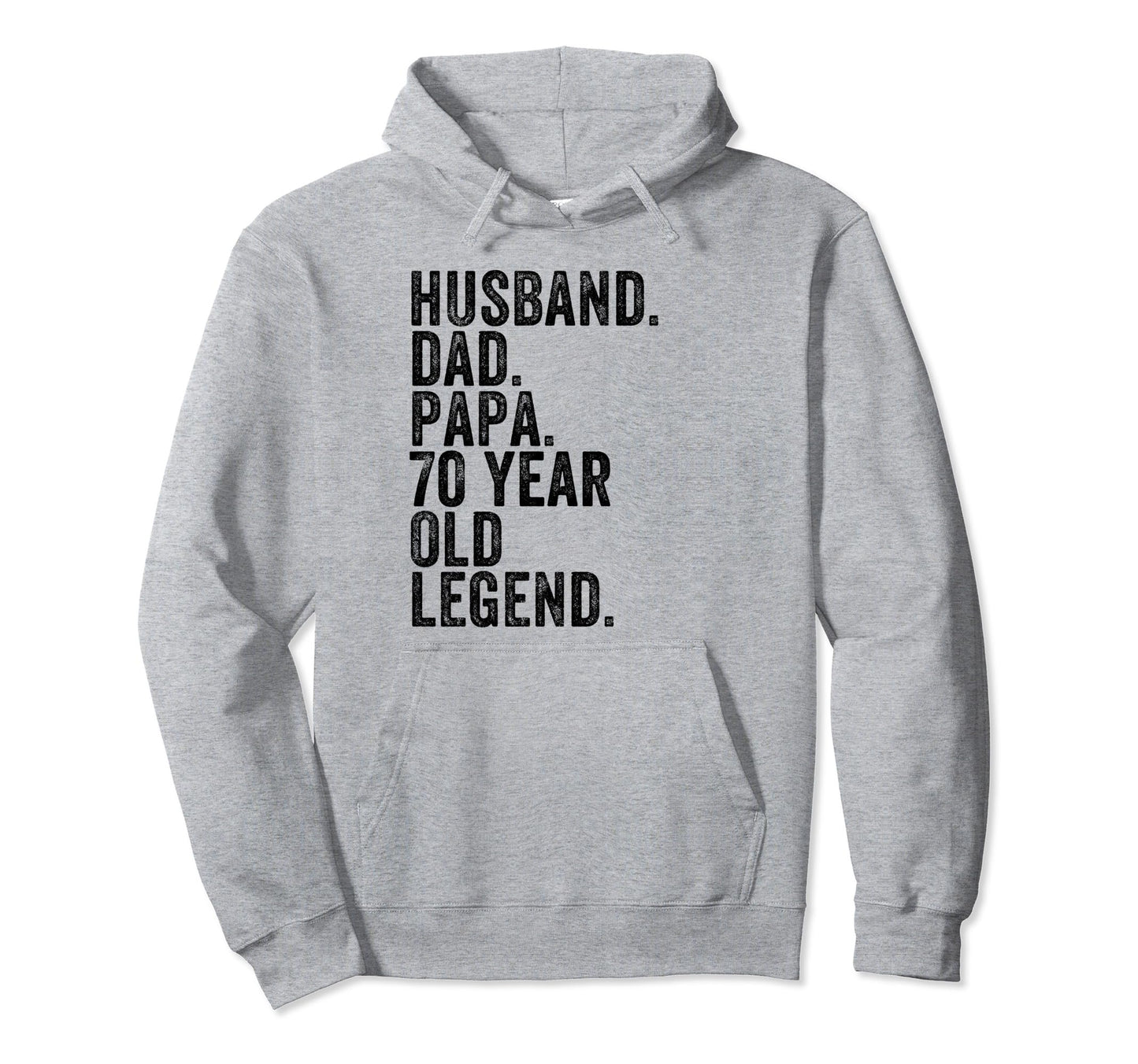 Husband Dad Papa 70 Year Old Legend Funny Hoodie - Graphic Print Unisex - T-Shirt, Sweatshirt, Hoodie