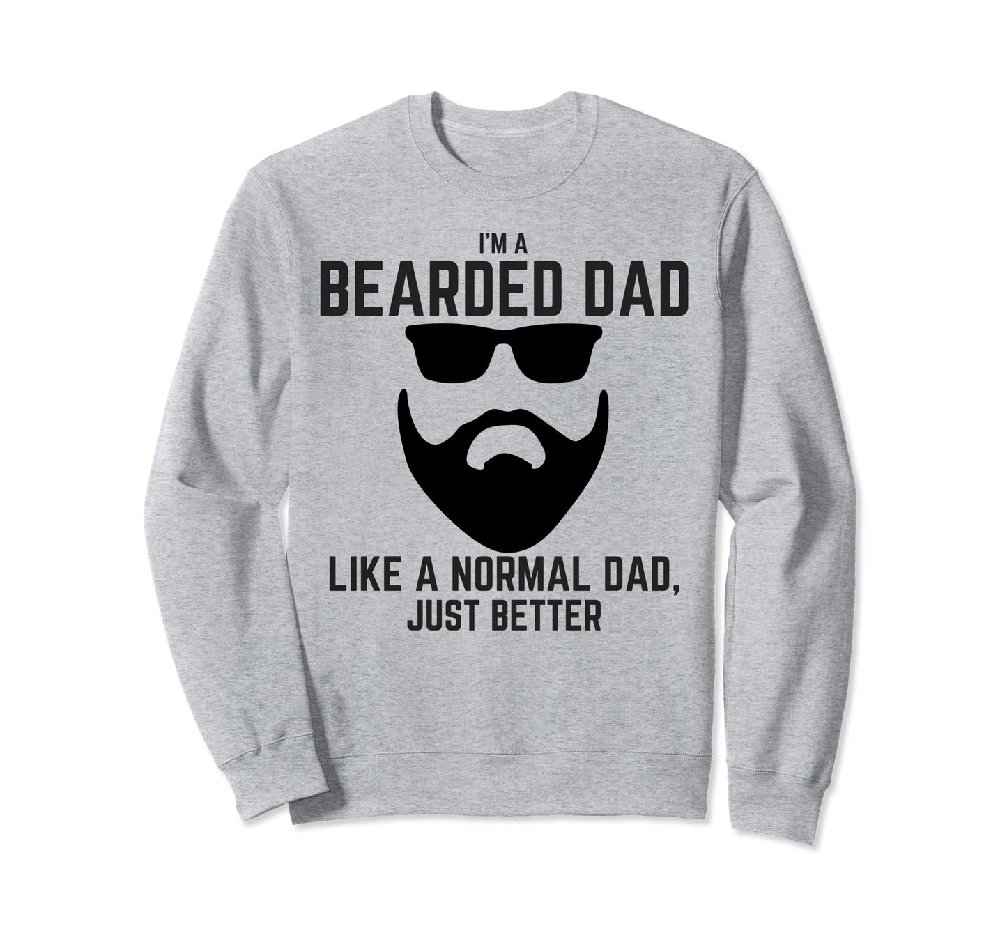 Bearded Dad Father Husband Beard Sweatshirt - Streetwear Style for Adults - T-Shirt, Sweatshirt, Hoodie