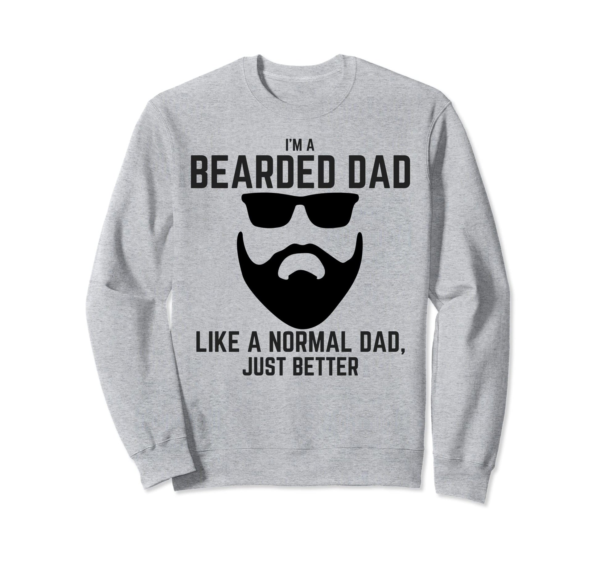 Bearded Dad Father Husband Beard Sweatshirt - Streetwear Style for Adults - T-Shirt, Sweatshirt, Hoodie