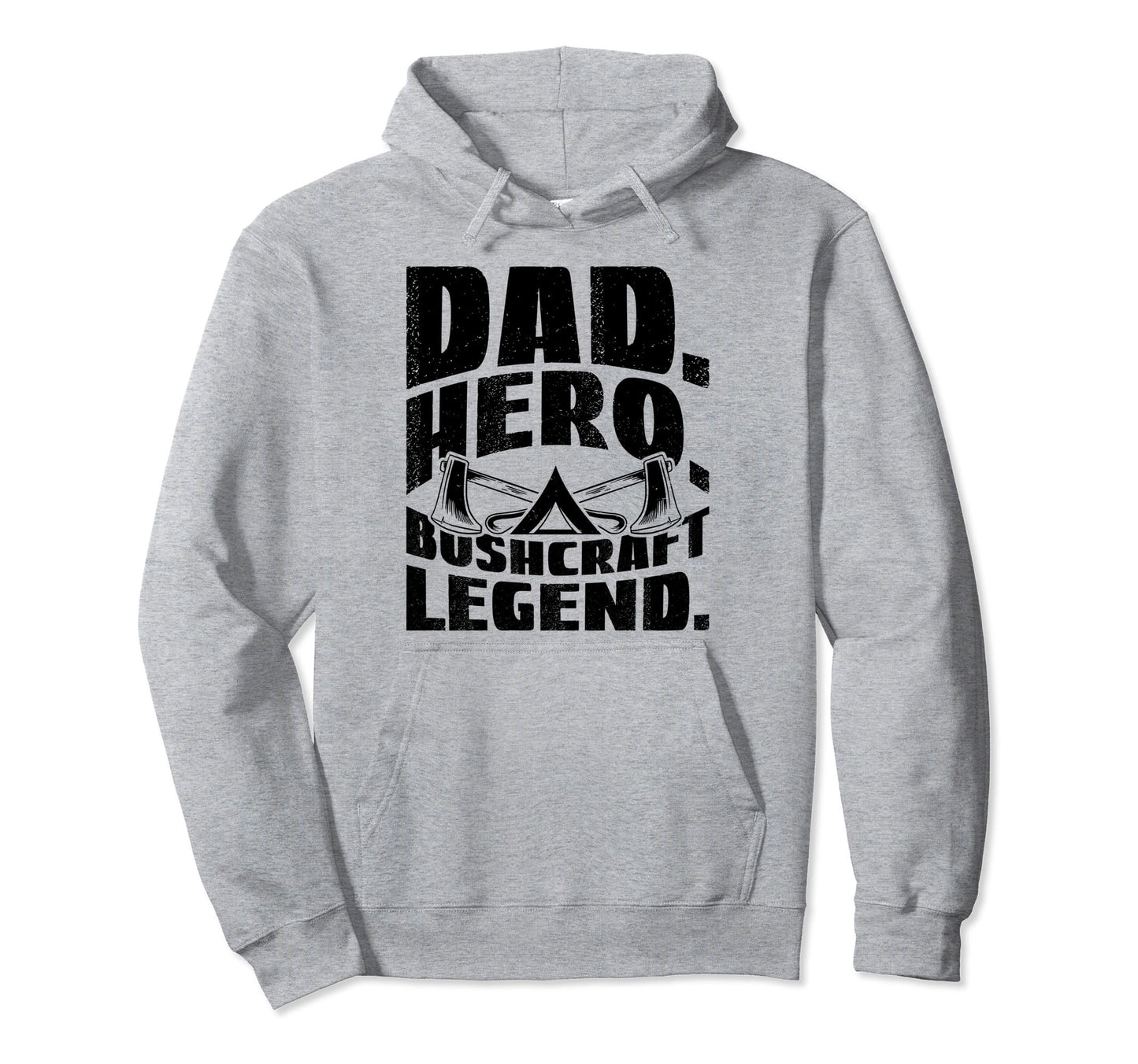 Dad Hero Bushcraft Legend Camping Hoodie - Fun Novelty Design Unisex - T-Shirt, Sweatshirt, Hoodie