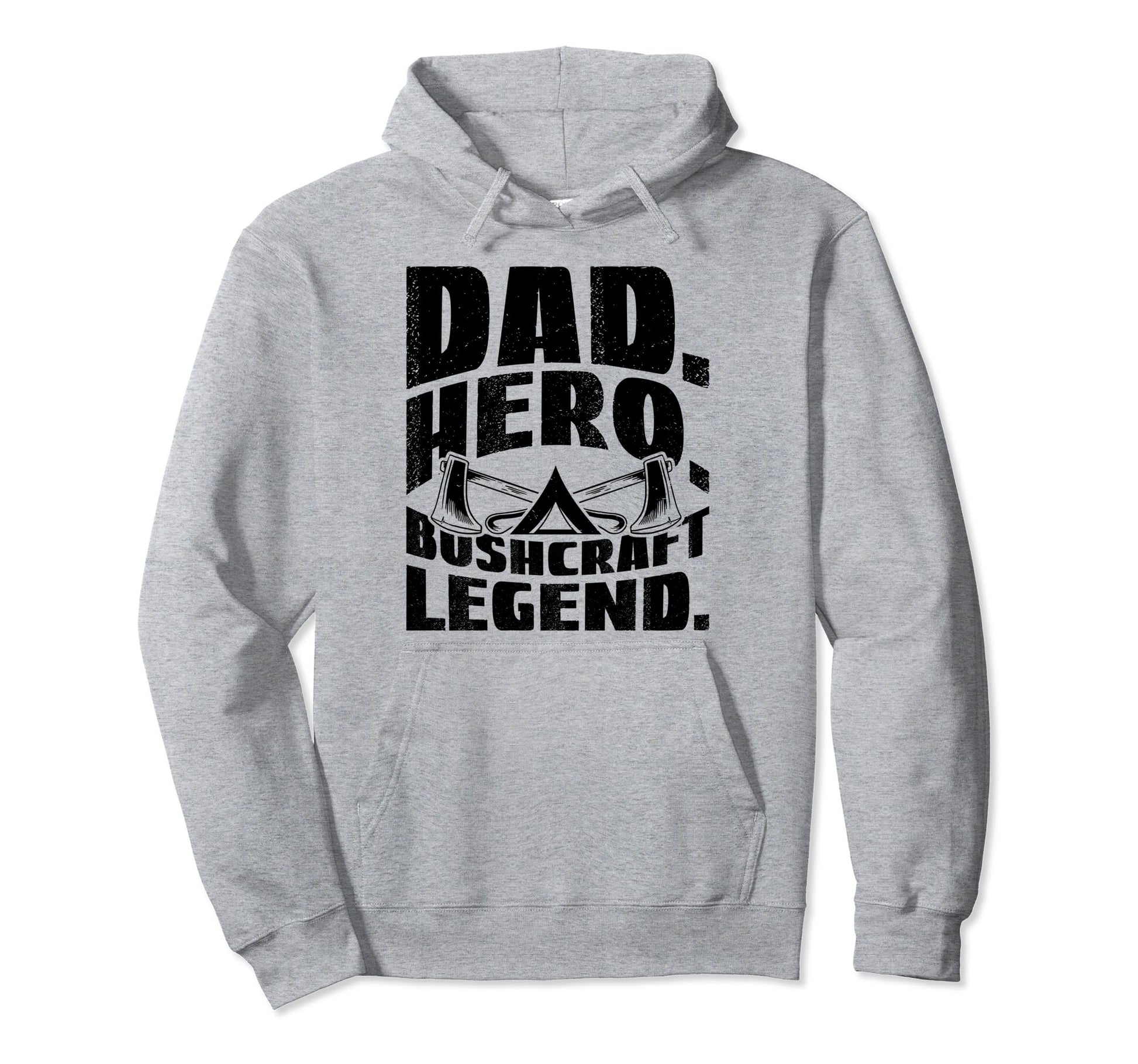 Dad Hero Bushcraft Legend Camping Hoodie - Fun Novelty Design Unisex - T-Shirt, Sweatshirt, Hoodie