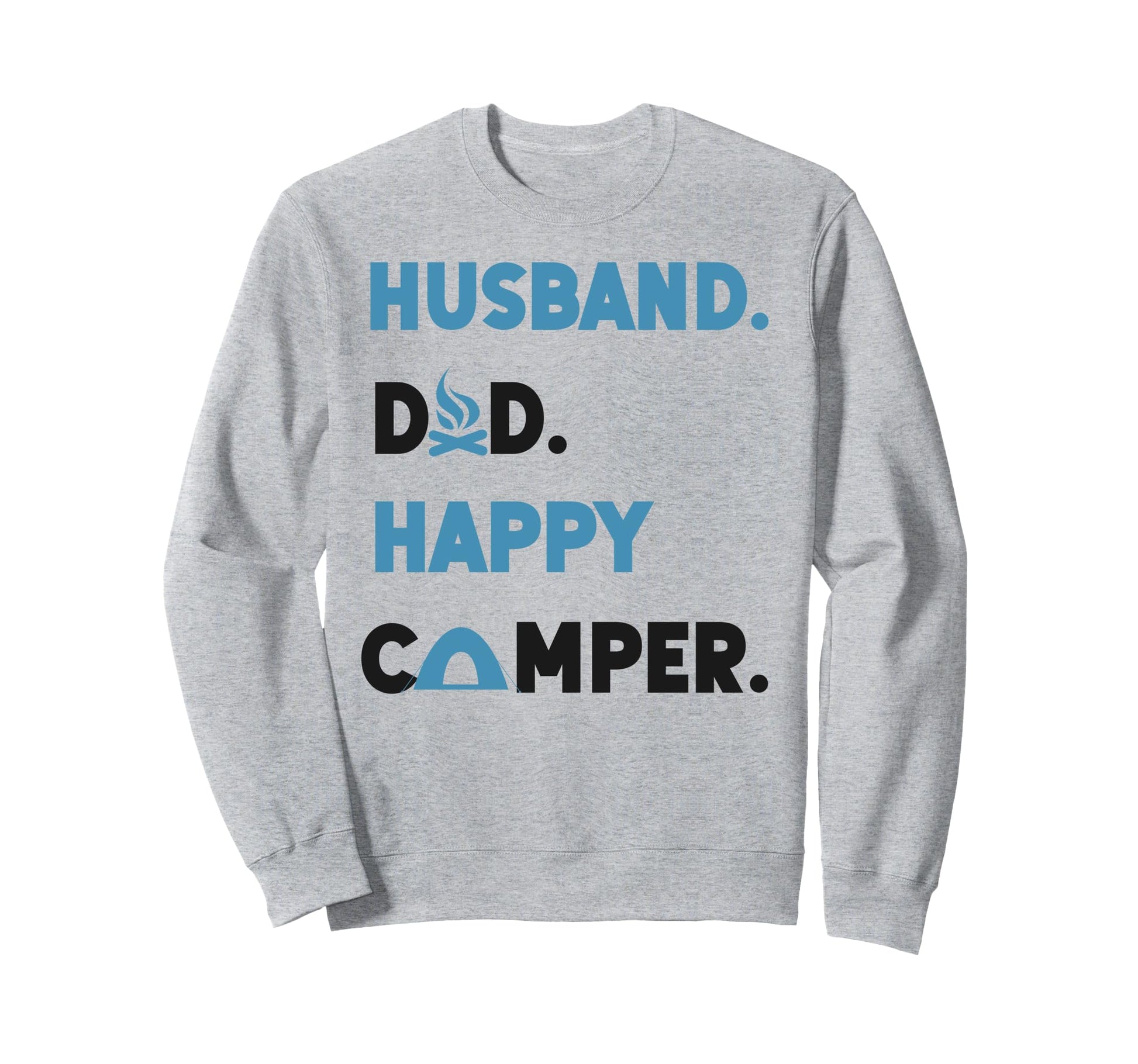 Camping Husband Dad Father Family Sweatshirt - Trendy Graphic Unisex - T-Shirt, Sweatshirt, Hoodie
