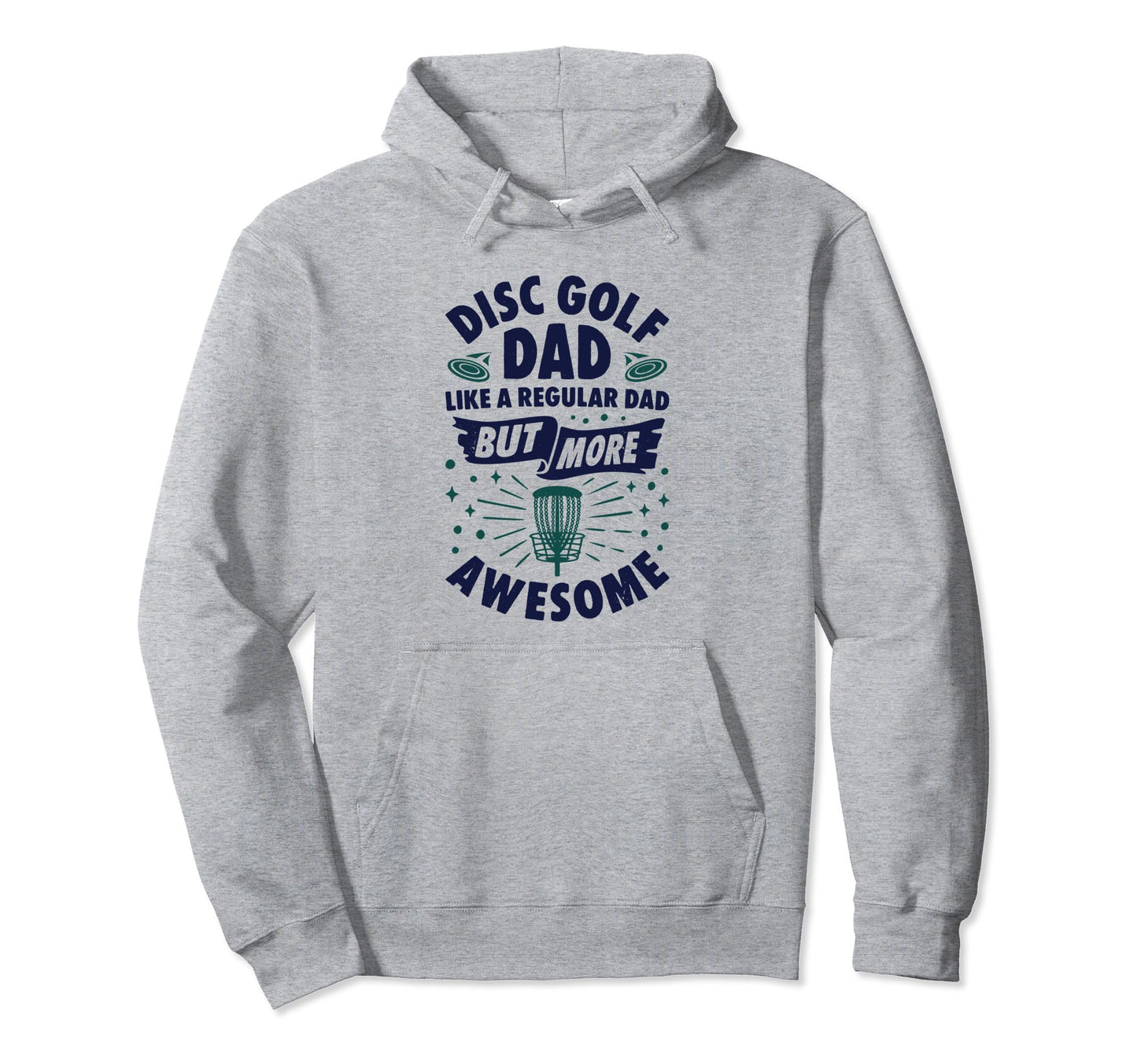 Disc Golf Dad Fathers Day Disc Golfing Hoodie - Trendy Graphic Men Women - T-Shirt, Sweatshirt, Hoodie