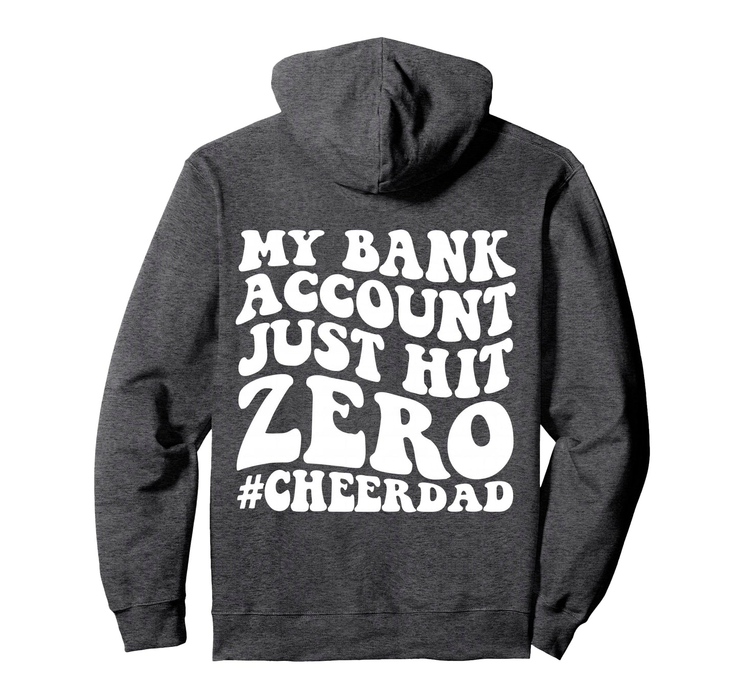 My Bank Account Just Hit Zero Cheer Hoodie - Aesthetic Graphic Men Women - T-Shirt, Sweatshirt, Hoodie
