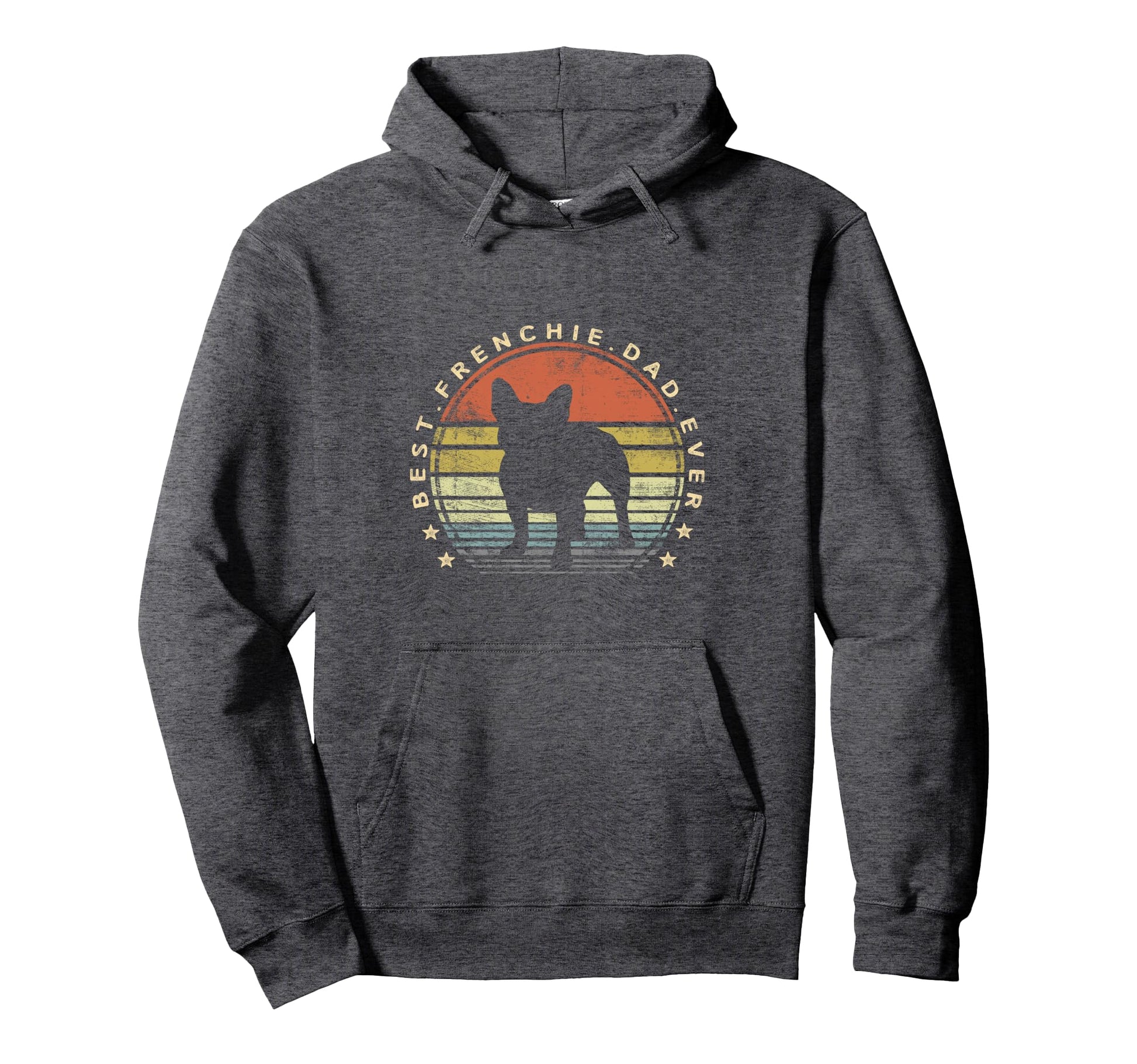 Best Frenchie Dad Ever Daddy French Bulldog Hoodie - Unique Graphic Unisex - T-Shirt, Sweatshirt, Hoodie