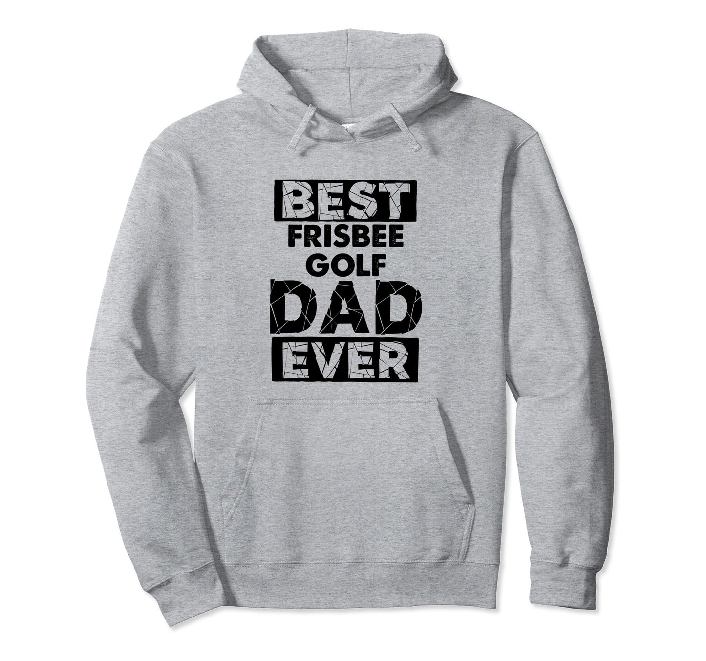 Dad Best Frisbee Golf Dad Ever Funny Hoodie - Unique Graphic Unisex - T-Shirt, Sweatshirt, Hoodie