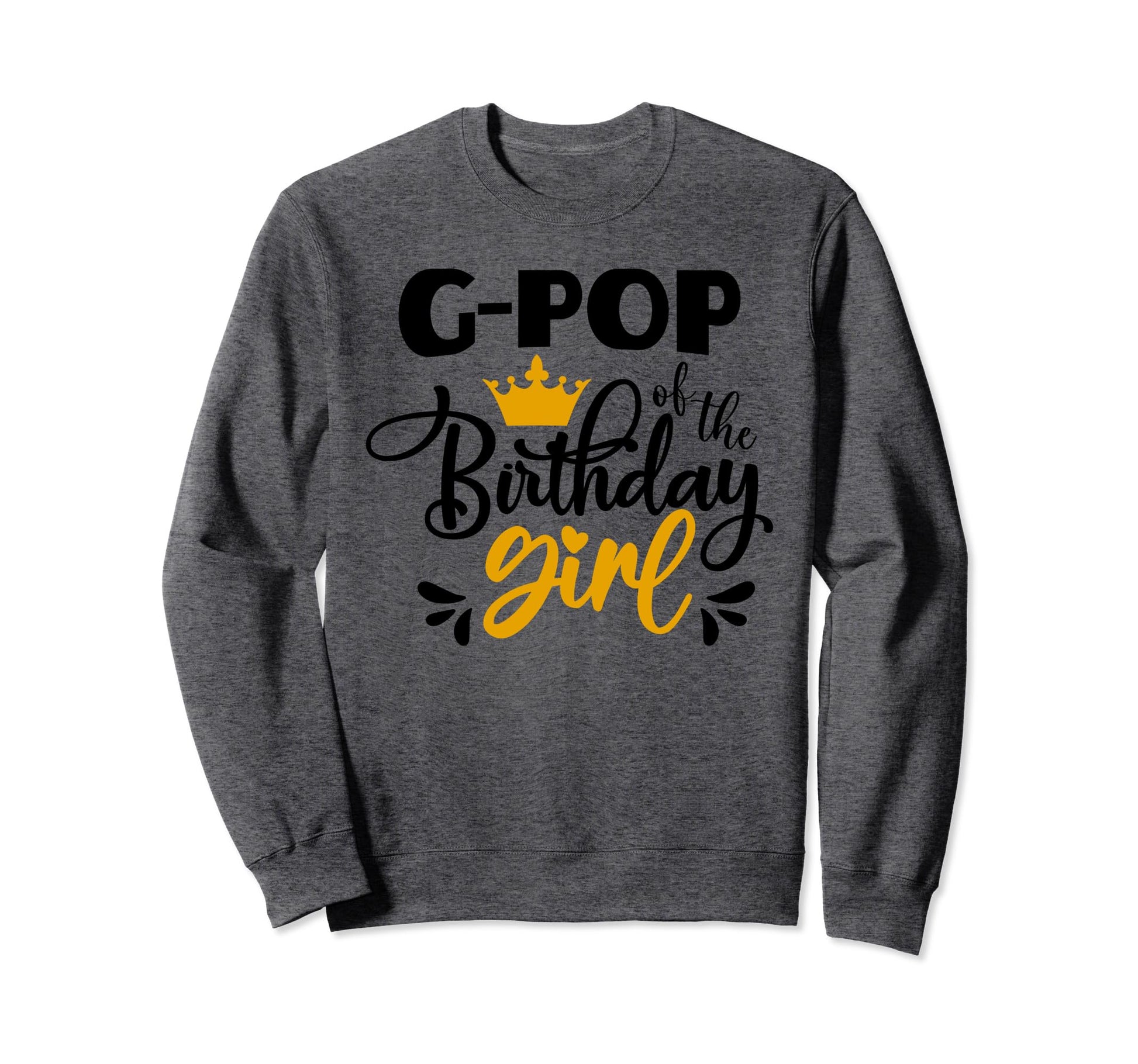 G Pop Birthday Party Birthday Sweatshirt - Trendy Graphic Unisex - T-Shirt, Sweatshirt, Hoodie