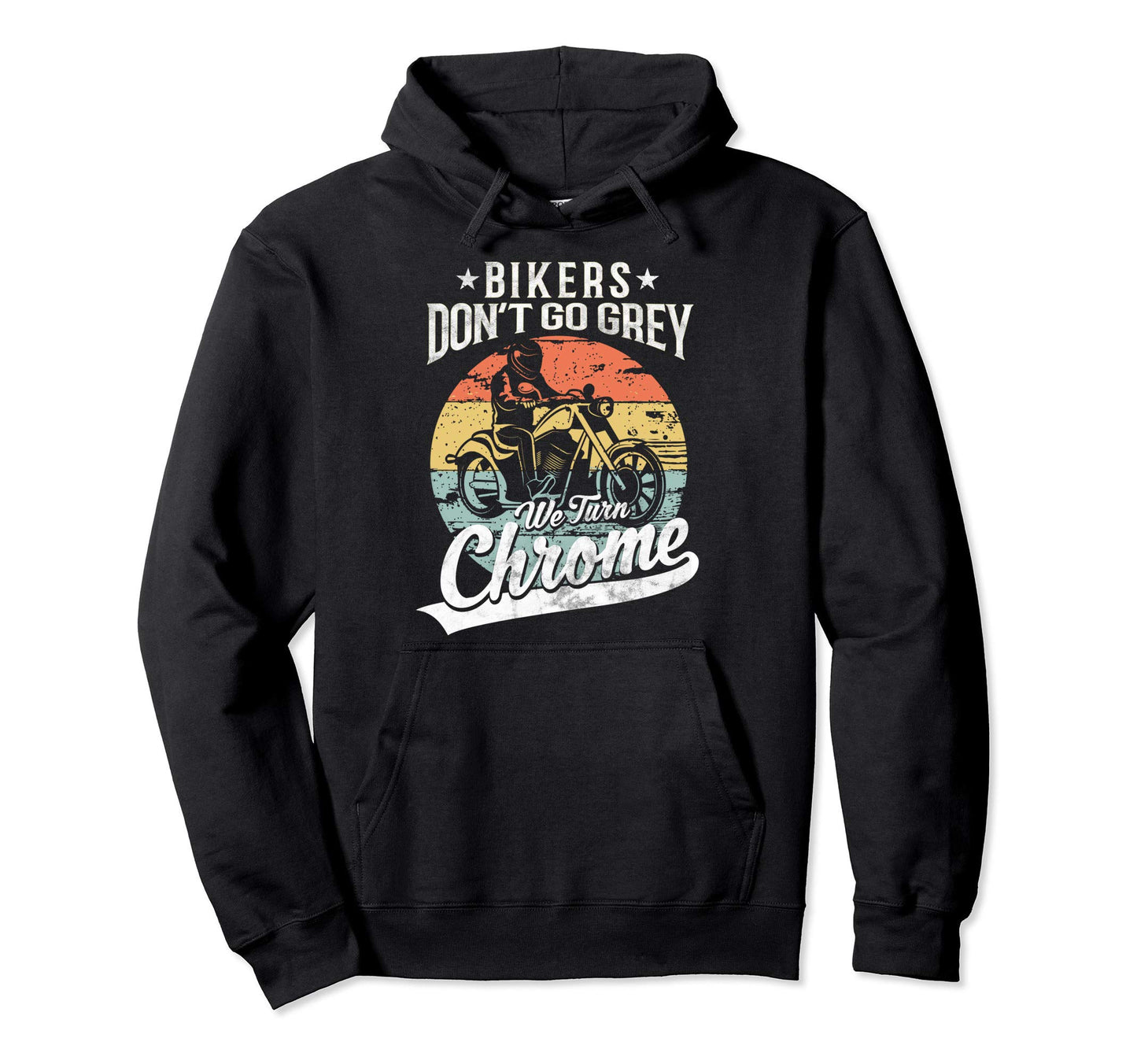 Bikers Dont Turn Gray Dad Brother Hoodie - Trendy Graphic for Adults - T-Shirt, Sweatshirt, Hoodie