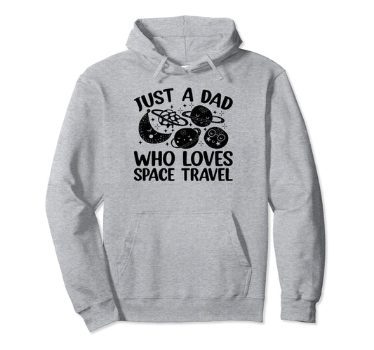 Aerospace Planet Just Dad Who Loves Hoodie - Trendy Graphic for Adults - T-Shirt, Sweatshirt, Hoodie