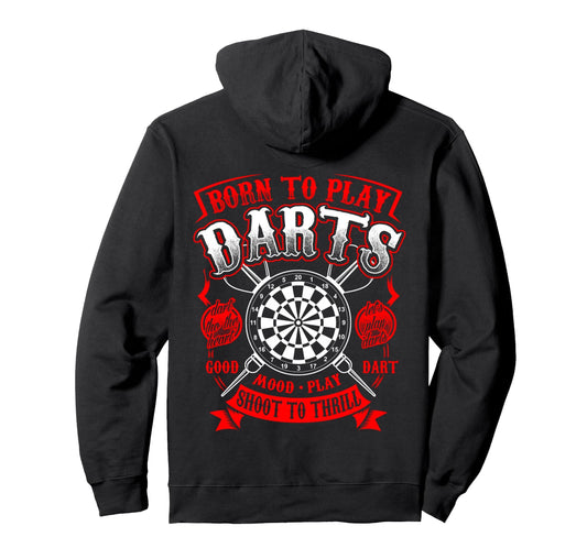 Born To Play Darts Dart Player Champion Hoodie - Novelty Apparel Unisex - T-Shirt, Sweatshirt, Hoodie