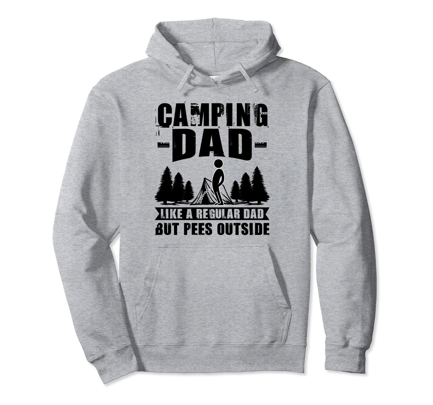 Camping Dad Like Regular Dad But Pees Hoodie - Trendy Graphic for Adults - T-Shirt, Sweatshirt, Hoodie