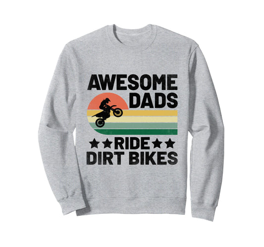 Awesome Dads Ride Dirt Bikes Sweatshirt - Minimalist Print for Adults - T-Shirt, Sweatshirt, Hoodie