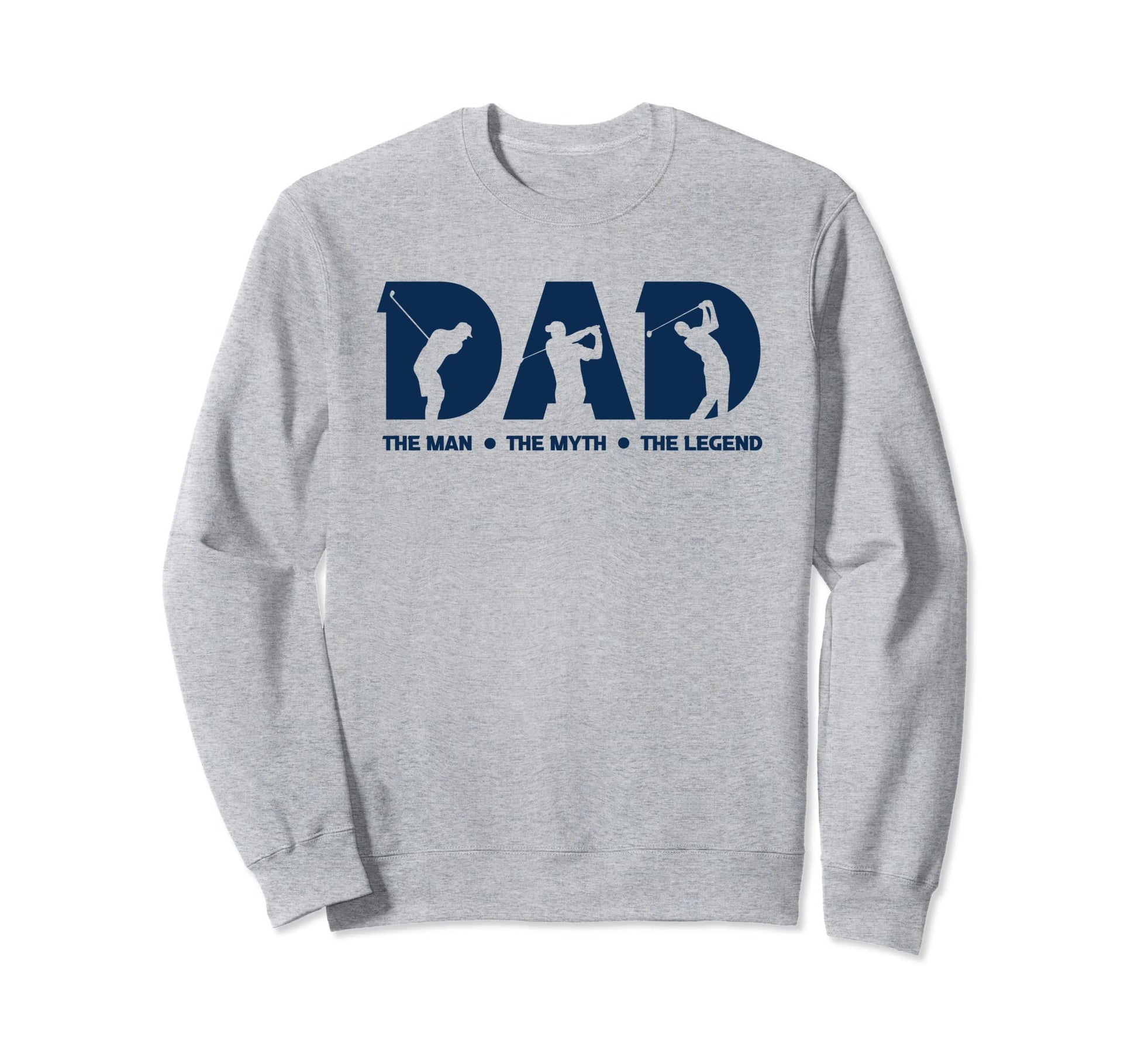 Golf Dad Myth Legend Father Golfer Sweatshirt - Novelty Apparel for Adults - T-Shirt, Sweatshirt, Hoodie