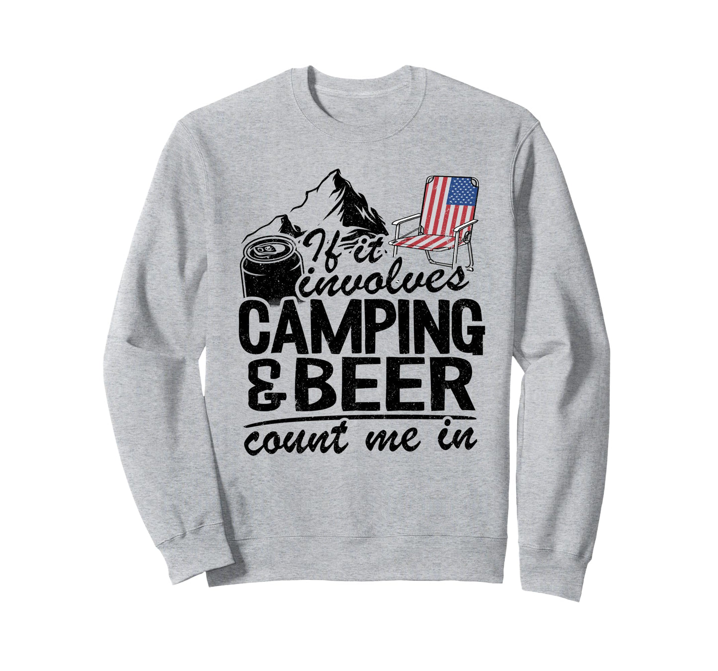If It Involves Camping Beer Count Sweatshirt - Novelty Apparel Men Women - T-Shirt, Sweatshirt, Hoodie