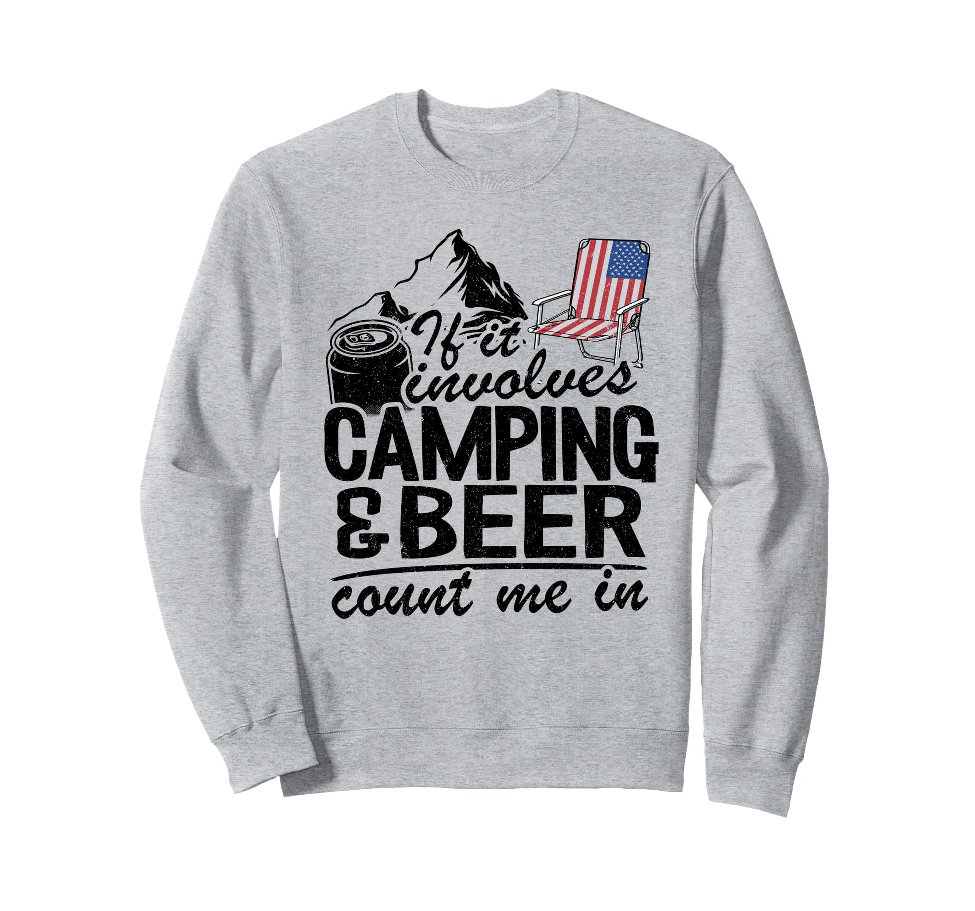 If It Involves Camping Beer Count Sweatshirt - Novelty Apparel Men Women - T-Shirt, Sweatshirt, Hoodie