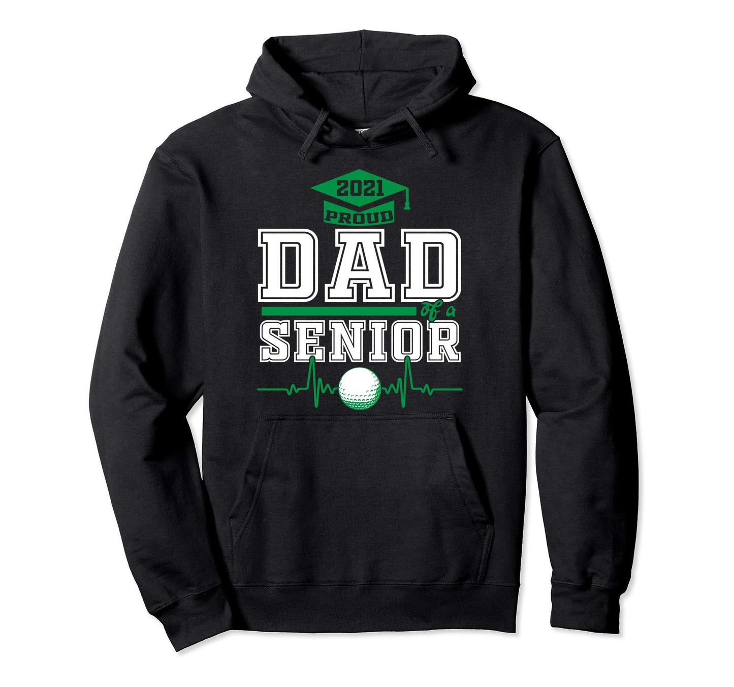 Proud Dad Senior Golf Player 2021 Hoodie - Fun Novelty Design for Adults - T-Shirt, Sweatshirt, Hoodie