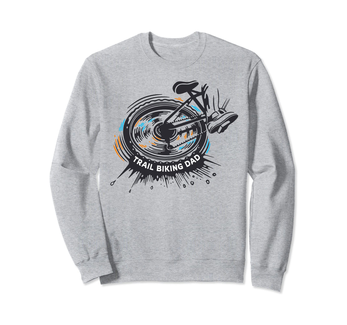 Trail Biking Biker Dad Gifts Bicyclist Sweatshirt - Trendy Graphic Unisex - T-Shirt, Sweatshirt, Hoodie