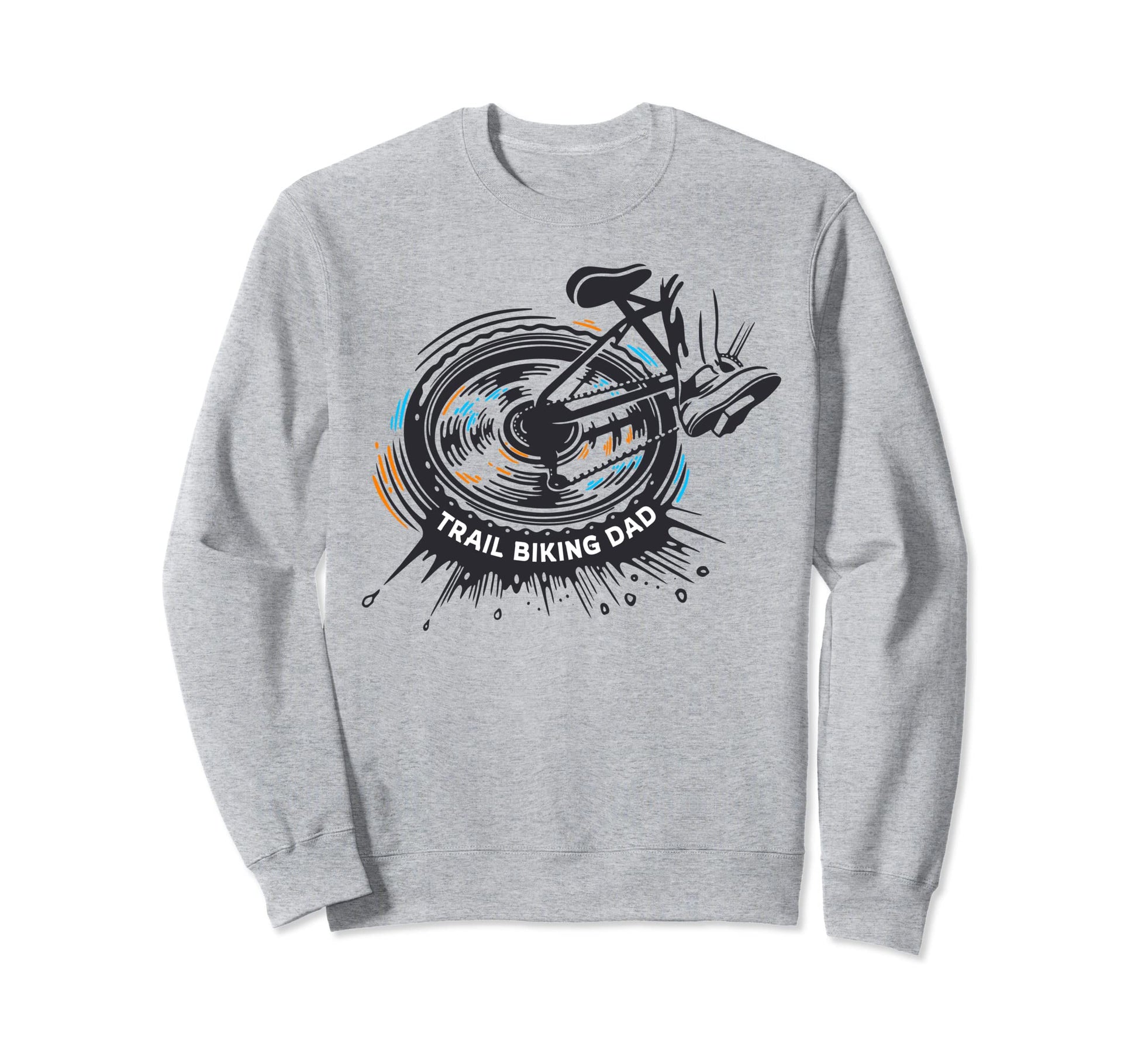 Trail Biking Biker Dad Gifts Bicyclist Sweatshirt - Trendy Graphic Unisex - T-Shirt, Sweatshirt, Hoodie