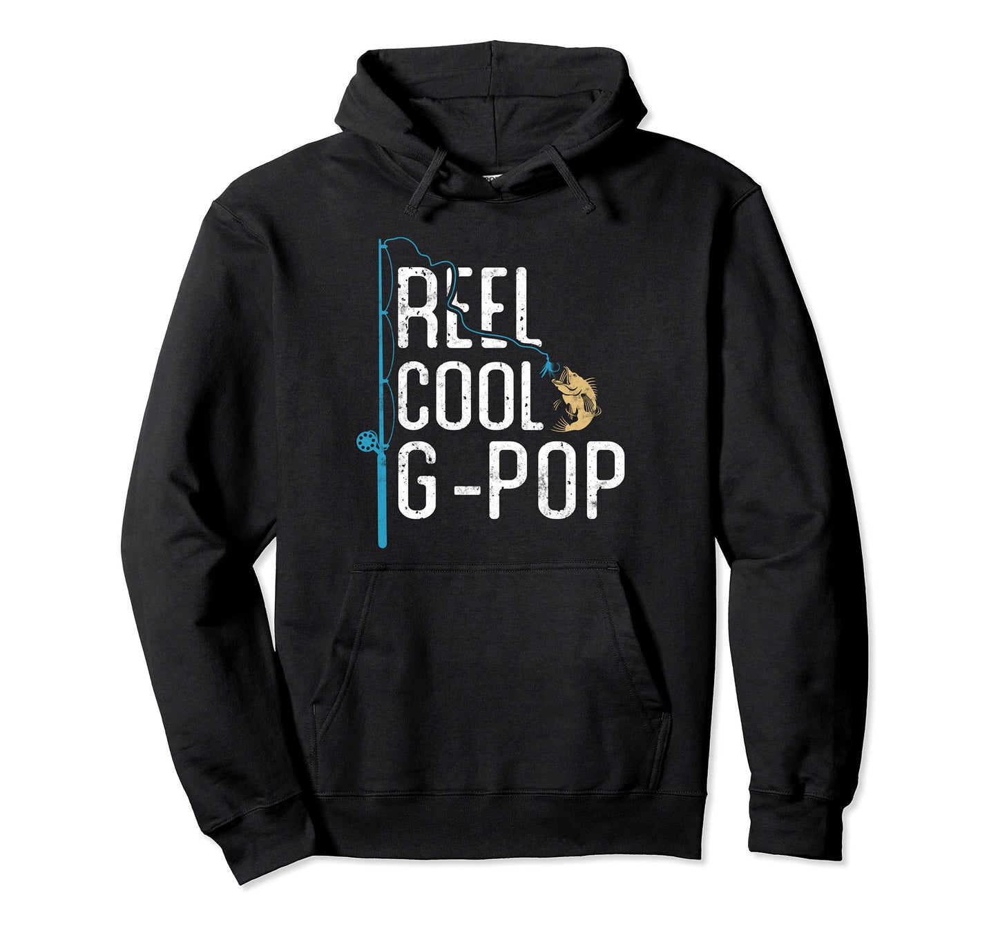Reel G Pop Funny Fishing Rod Gift Hoodie - Casual Everyday Wear Unisex - T-Shirt, Sweatshirt, Hoodie