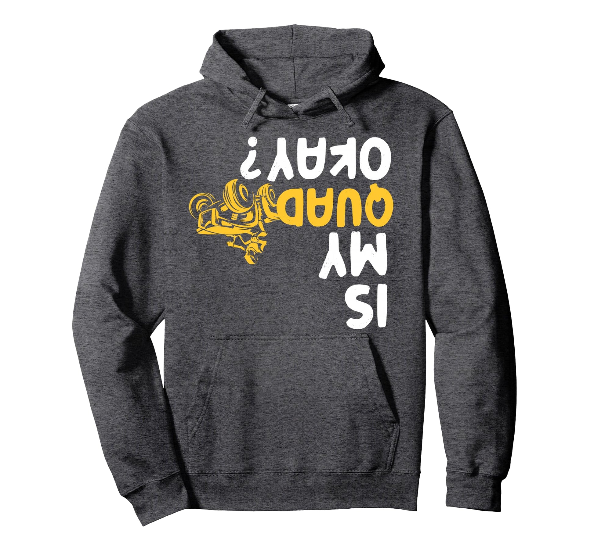 Is My Quad Okay Funny Atv Four Wheeler Hoodie - Aesthetic Graphic Unisex - T-Shirt, Sweatshirt, Hoodie