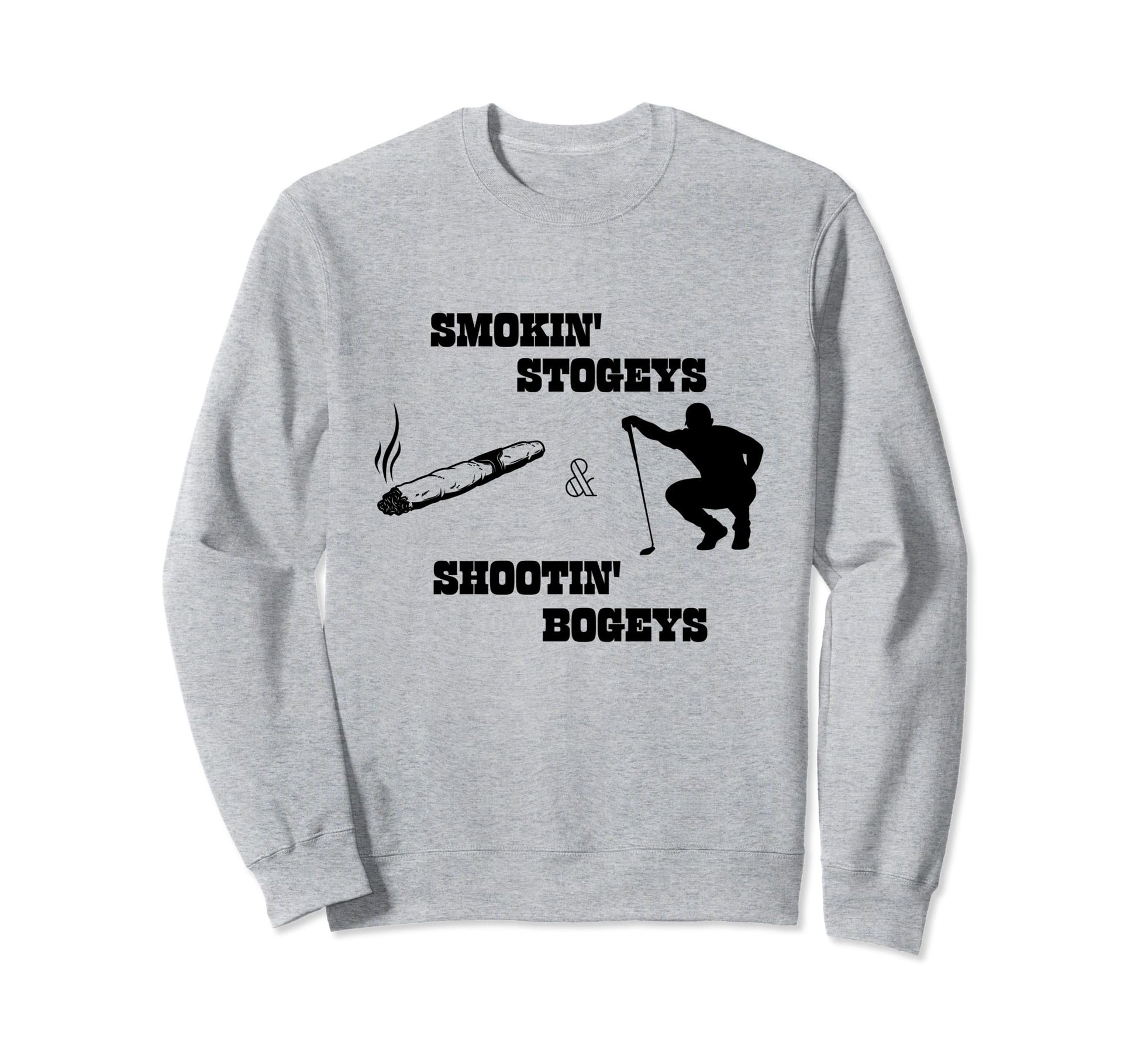 Funny Golf And Cigar Slogan Dad Sweatshirt - Custom Art Print Men Women - T-Shirt, Sweatshirt, Hoodie
