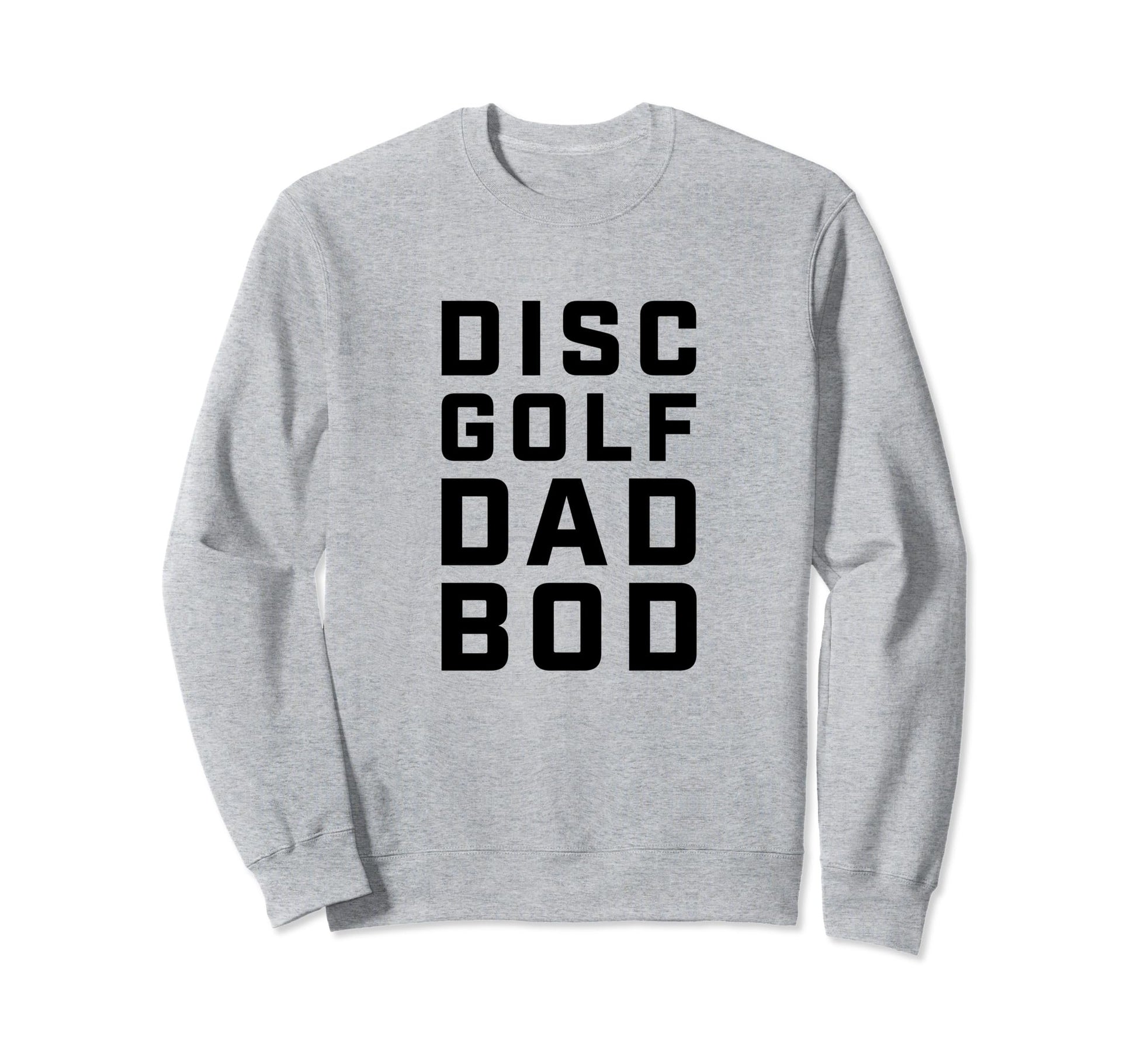 Disc Golf Dad Bod Frolf Father Figure Sweatshirt - Graphic Print Men Women - T-Shirt, Sweatshirt, Hoodie