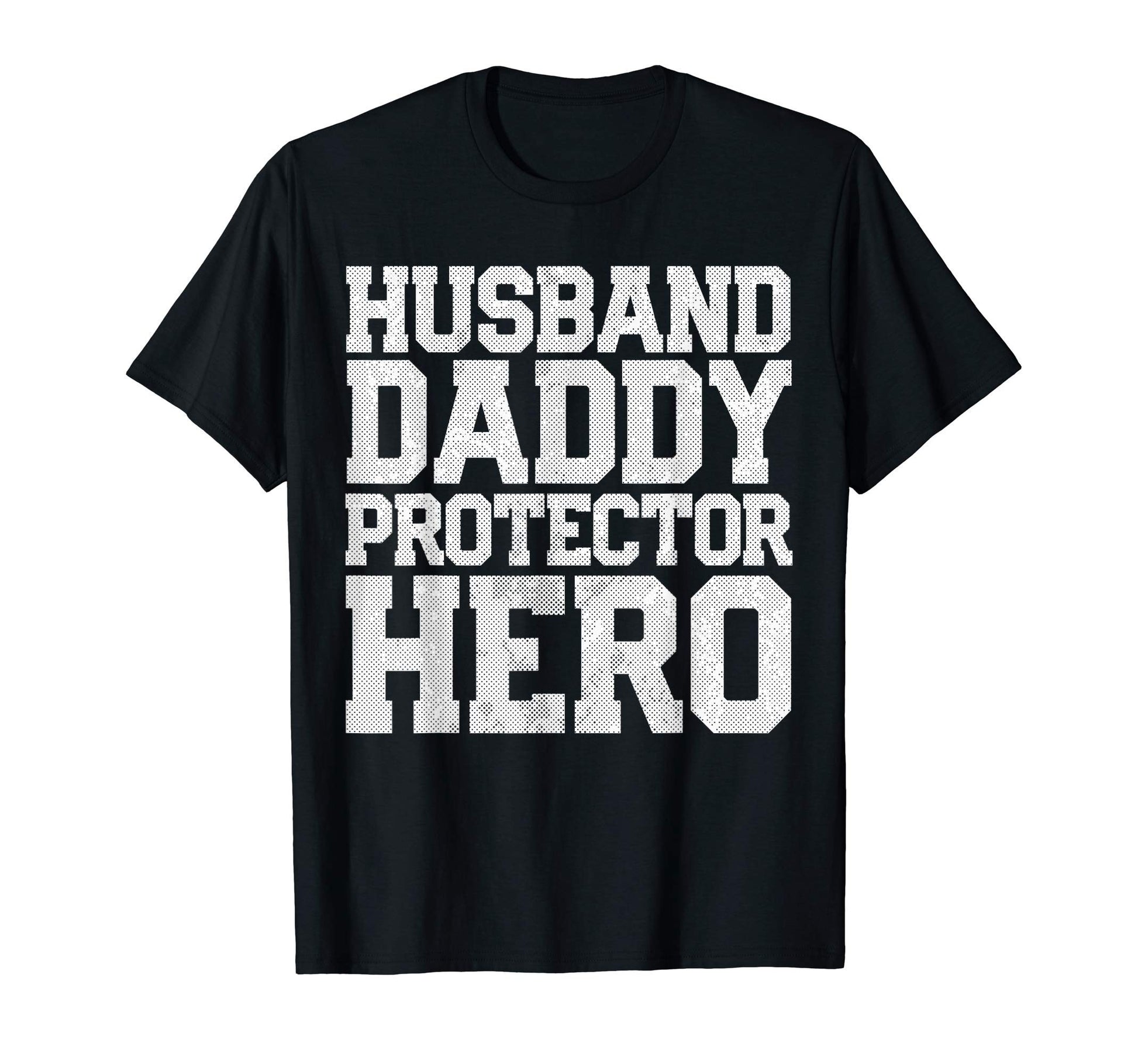 Mens Husband Daddy Protector Hero Fathers T-Shirt - Trendy Graphic Unisex - T-Shirt, Sweatshirt, Hoodie