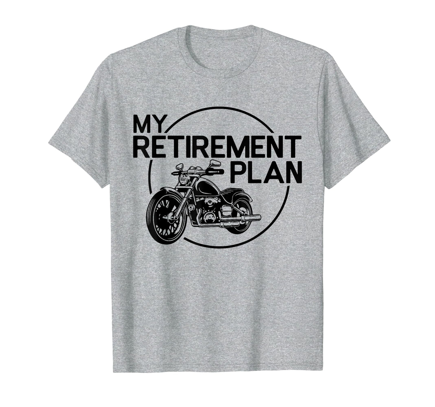 My Retirement Plan Motorcycle T-Shirt - Custom Art Print for Adults - T-Shirt, Sweatshirt, Hoodie